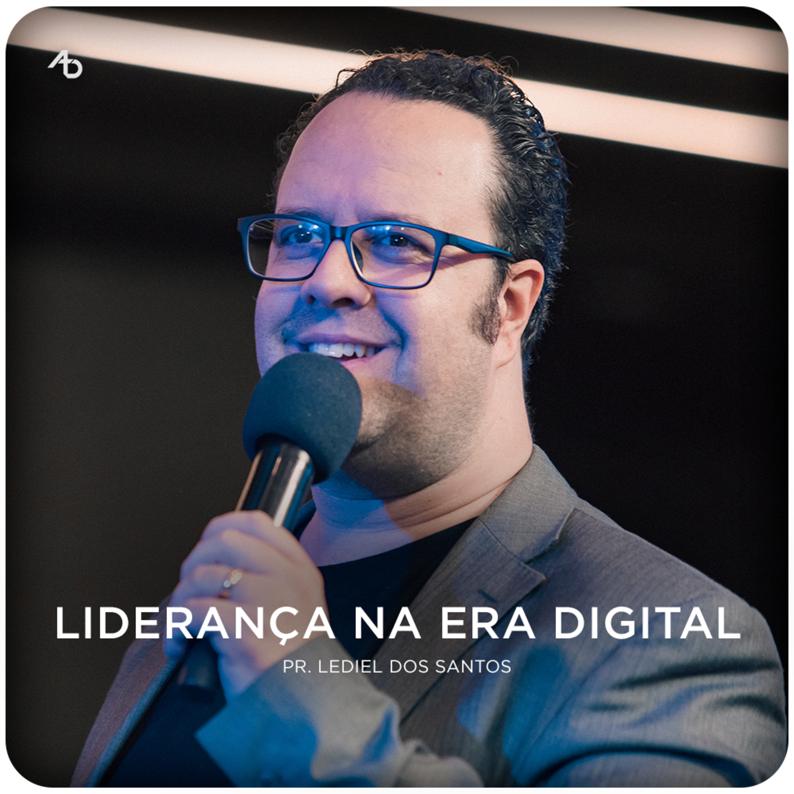 Liderança na era digital - Pr. Lediel dos Santos episode artwork