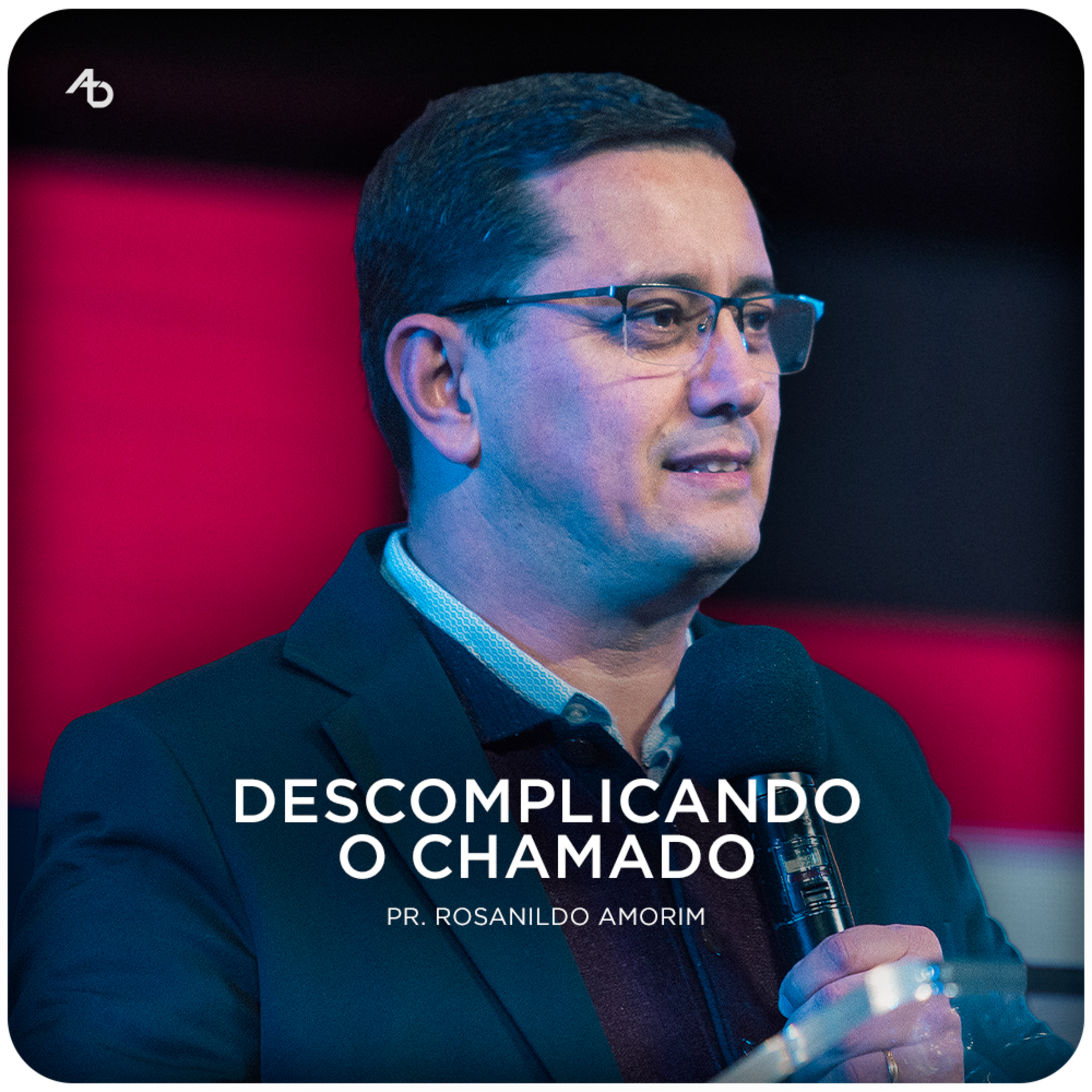 Descomplicando o chamado - Pr. Rosanlido Amorim episode artwork