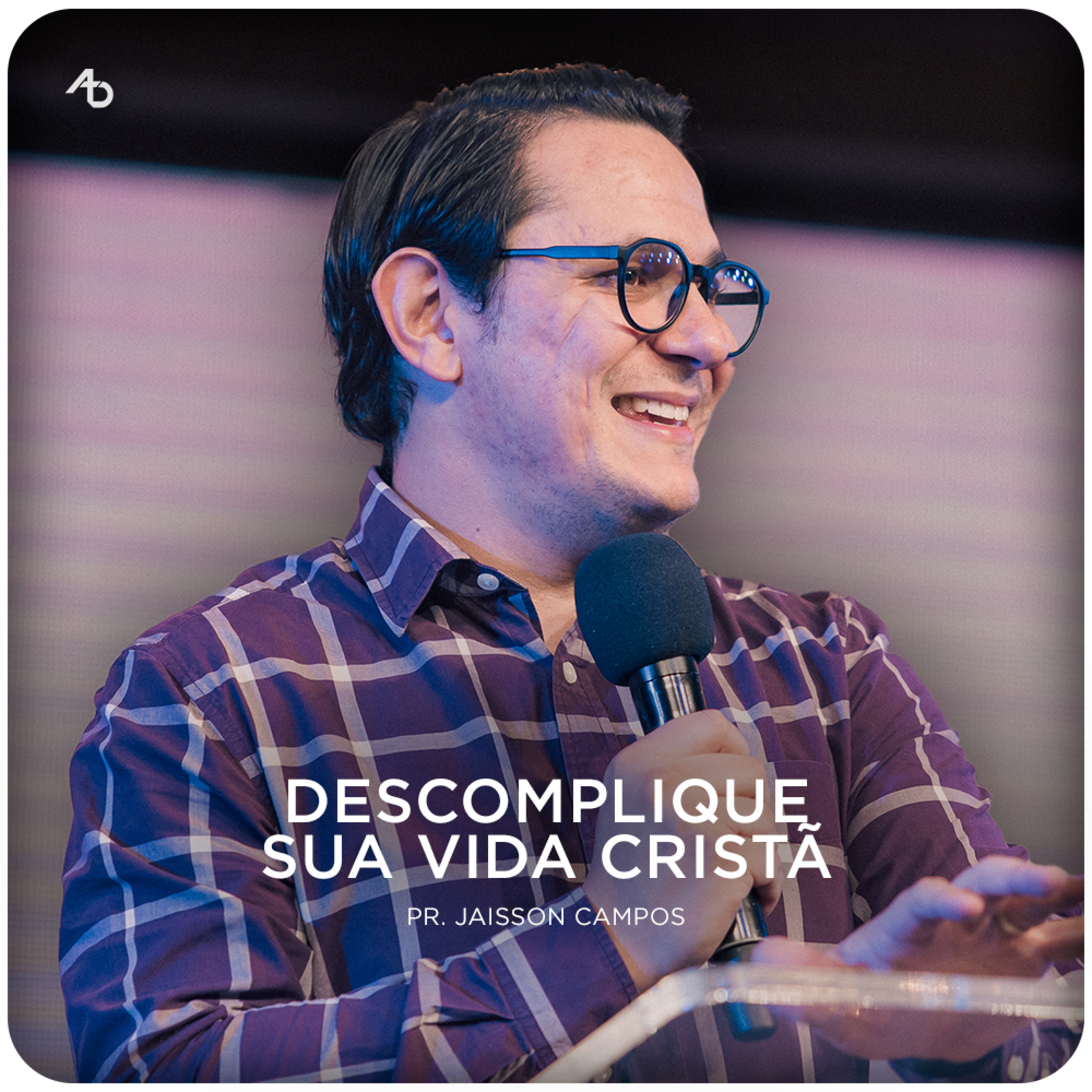 Descomplique sua vida cristã - Pr. Jaisson Campos episode artwork