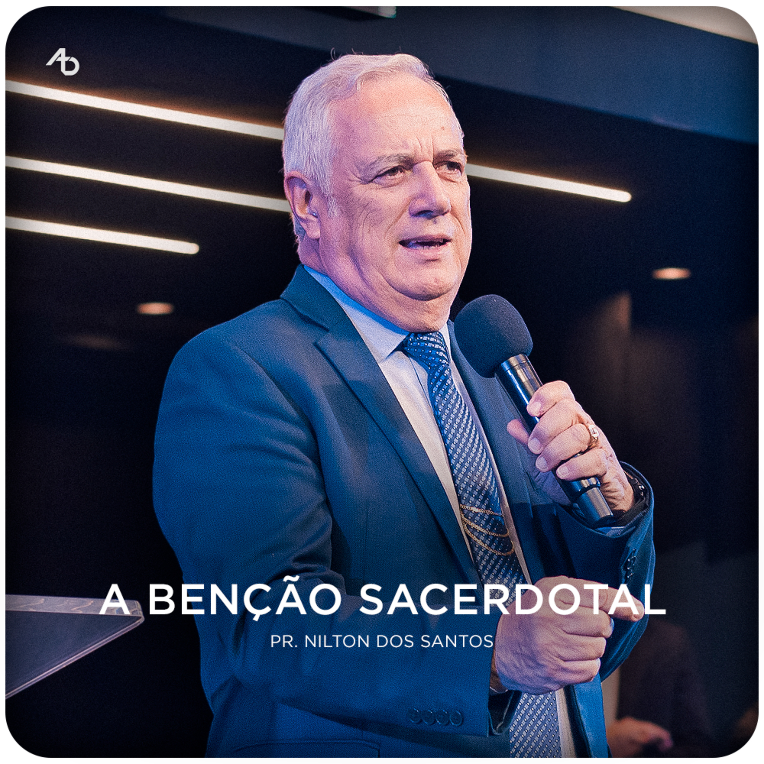 A benção sacerdotal - Pr. Nilton dos Santos episode artwork