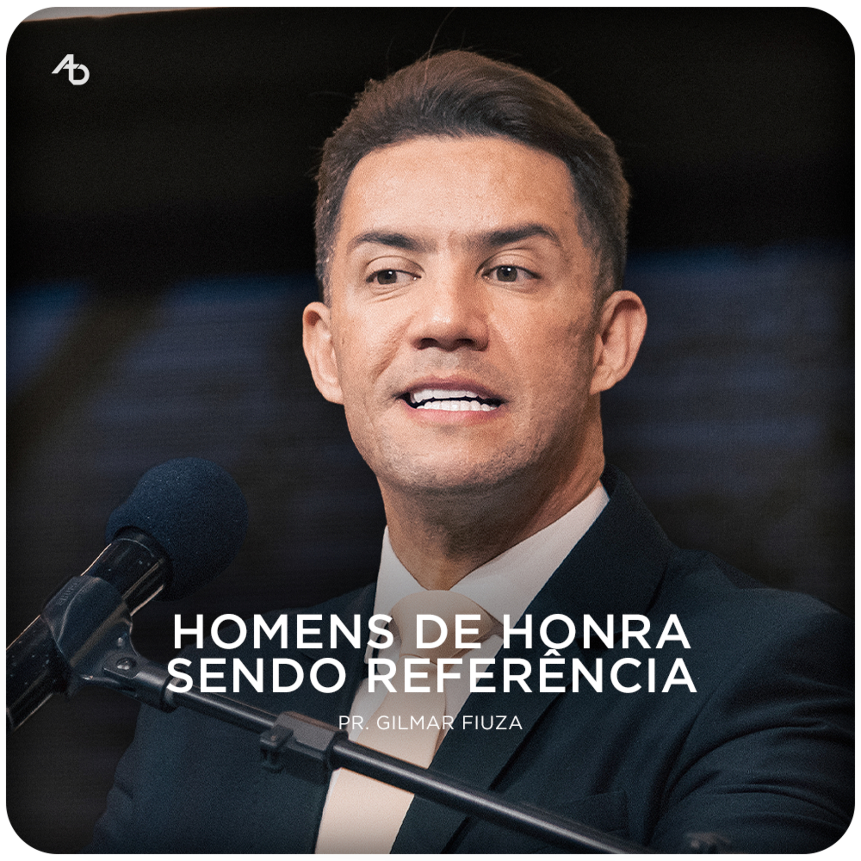 Homens de honra sendo referência - Pr. Gilmar Fiuza episode artwork
