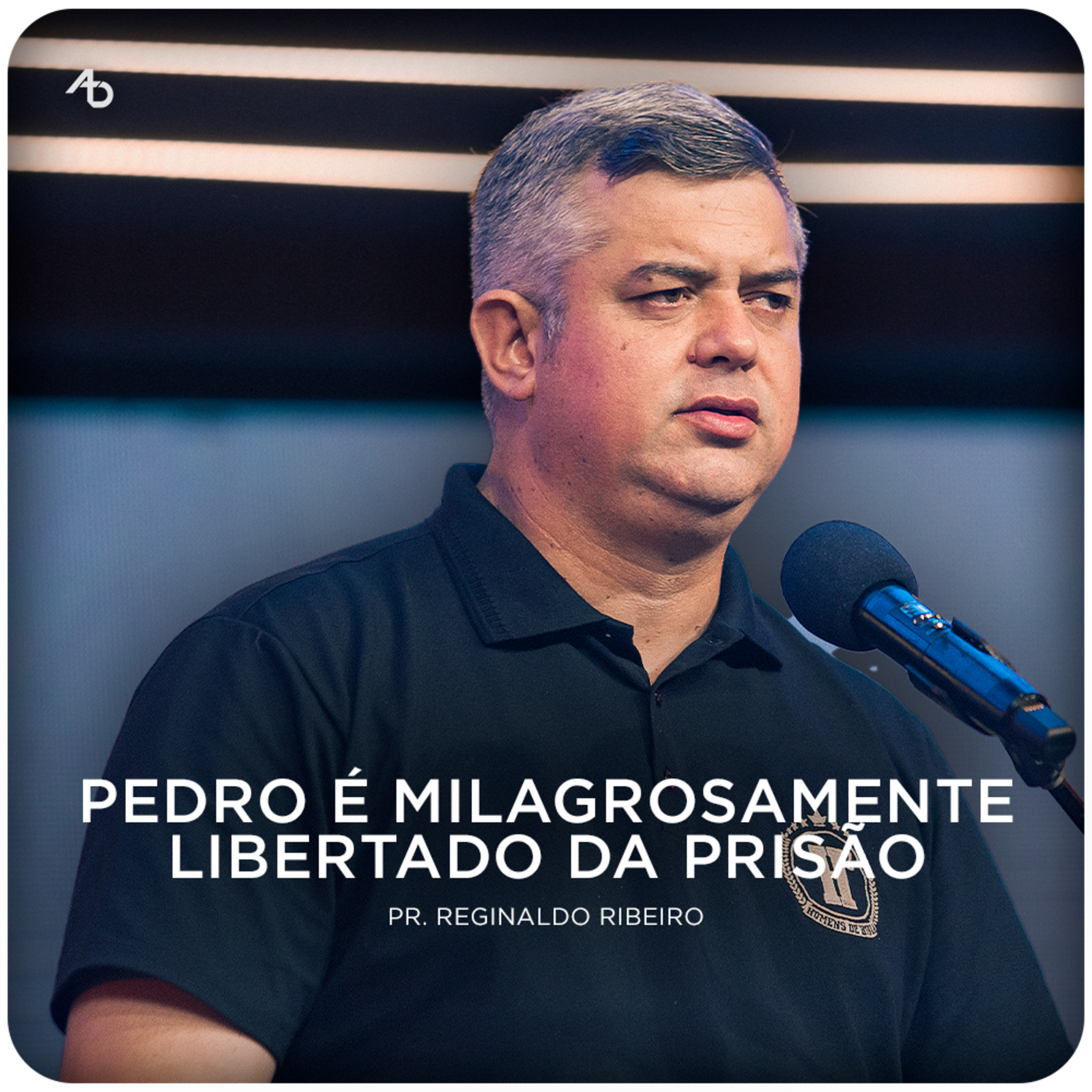 Pedro é milagrosamente libertado da prisão - Pr. Reginaldo Ribeiro episode artwork