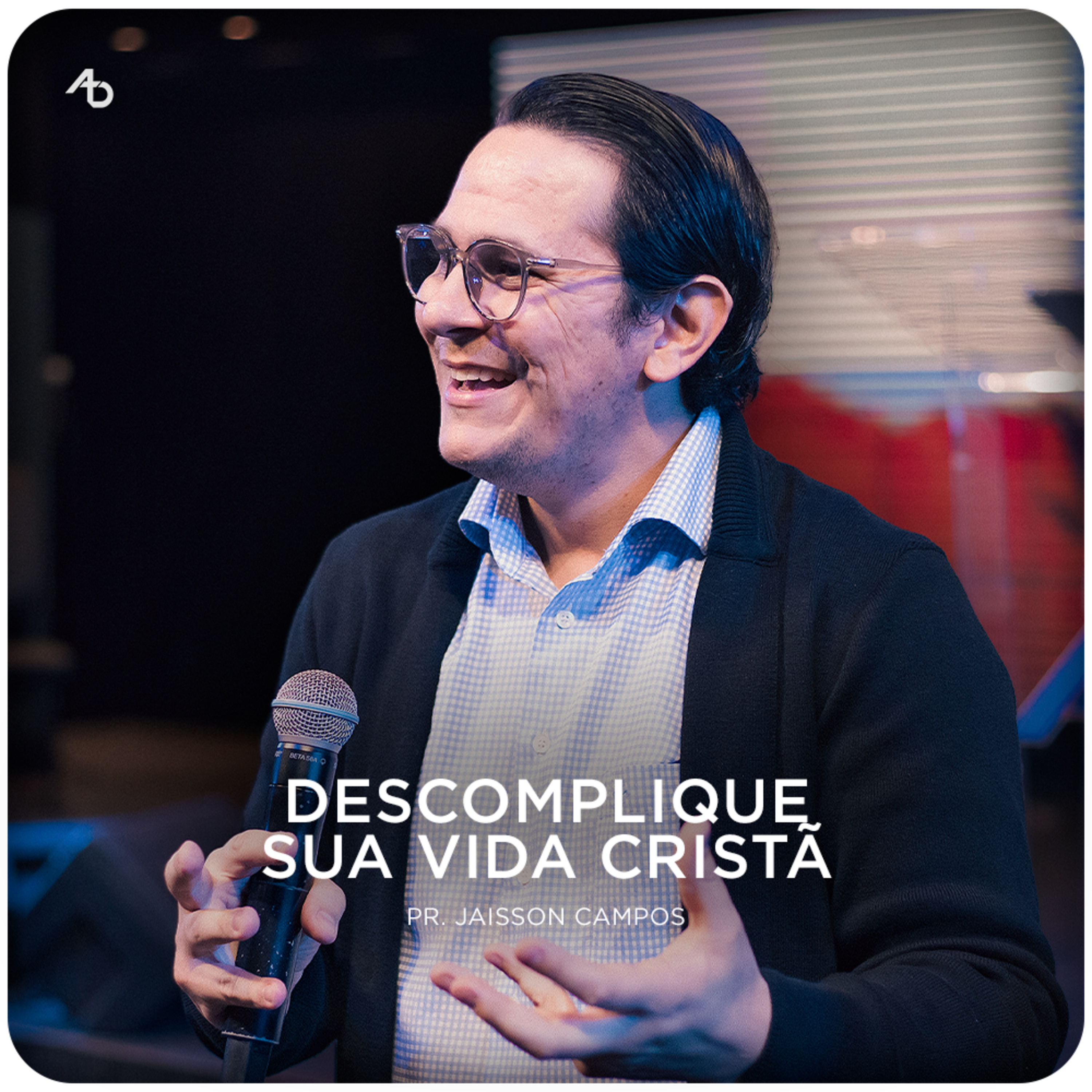 Descomplique sua vida cristã - Pr. Jaisson Campos episode artwork
