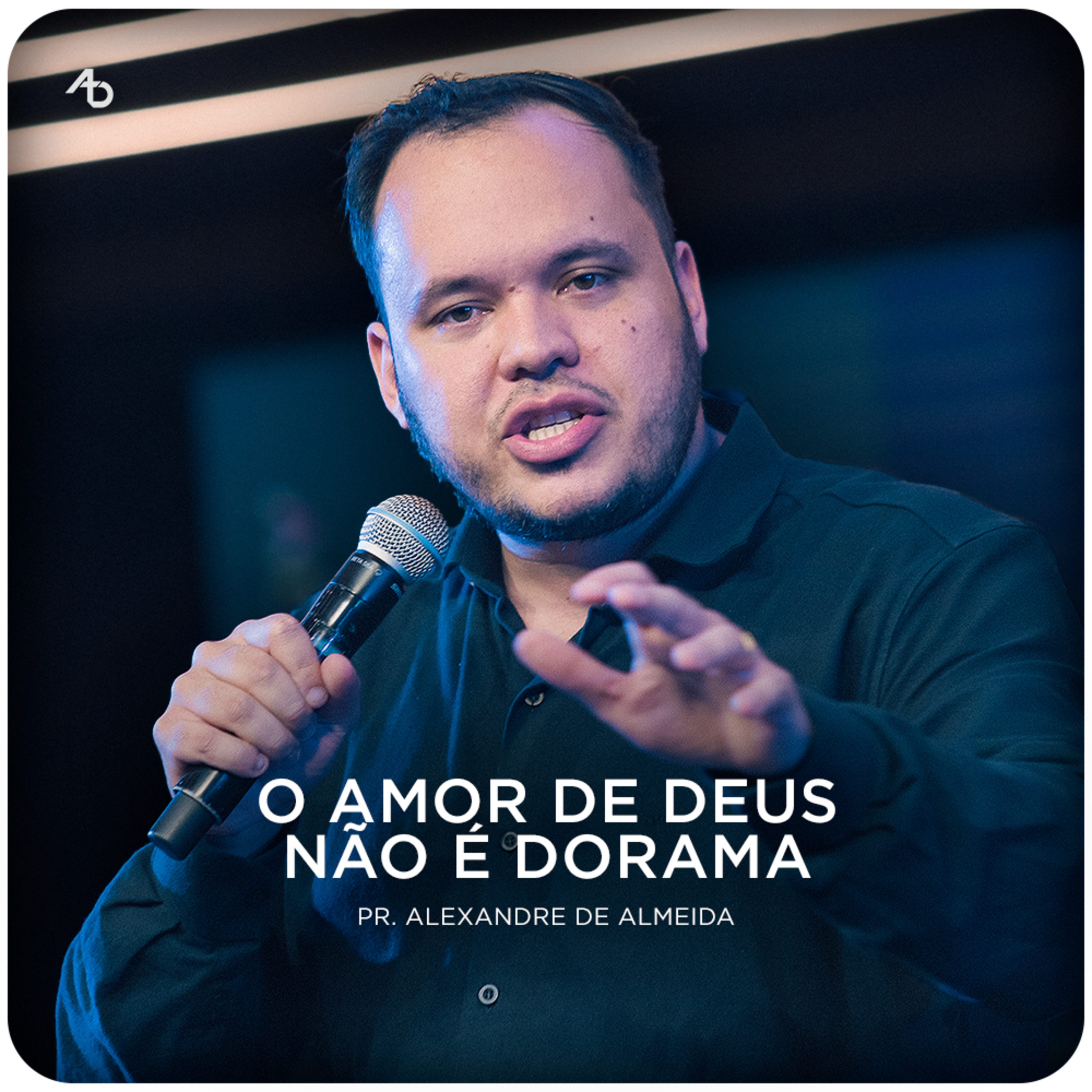 O amor de Deus não é Dorama - Pr. Alexandre de Almeida episode artwork