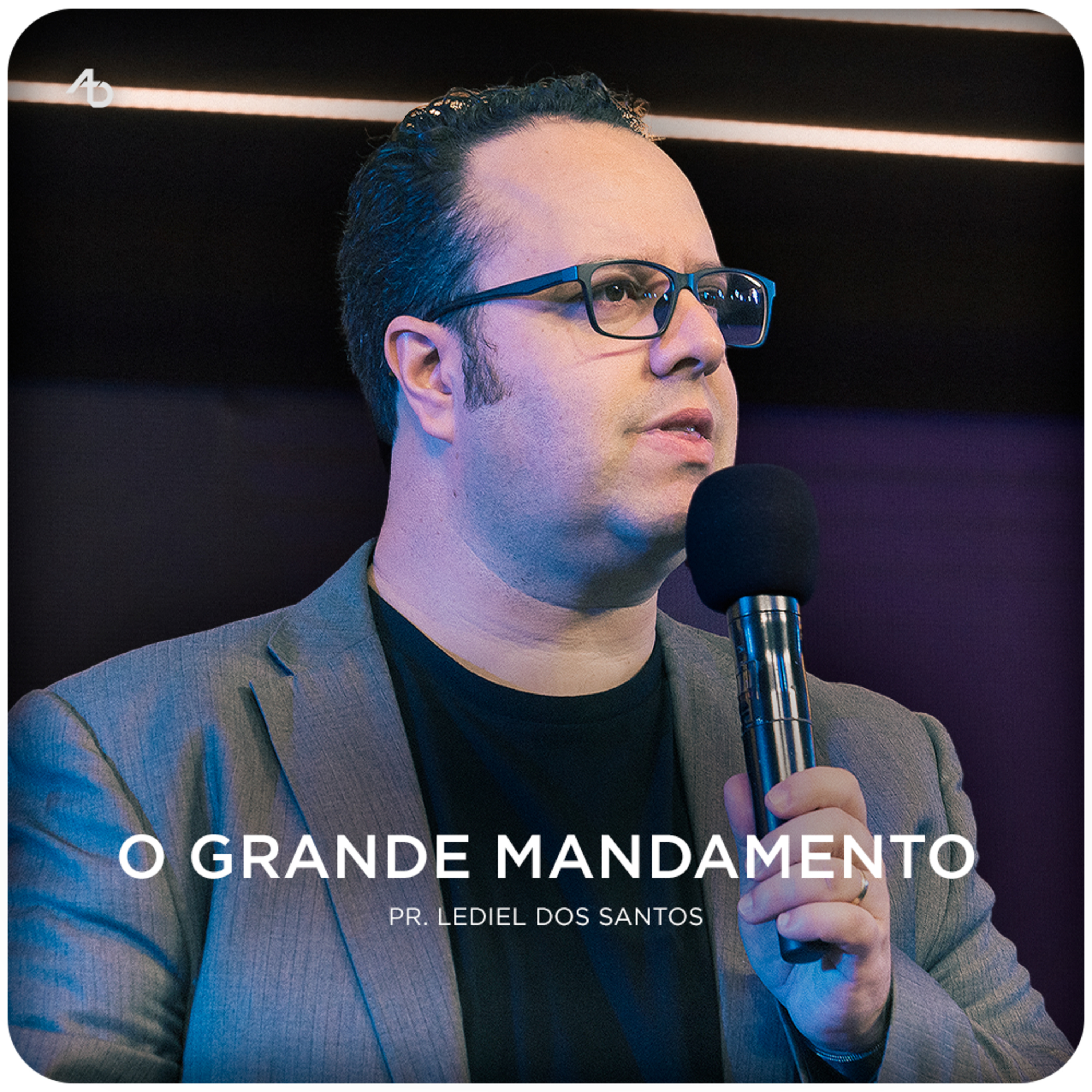 O grande mandamento - Pr. Lediel dos Santos episode artwork