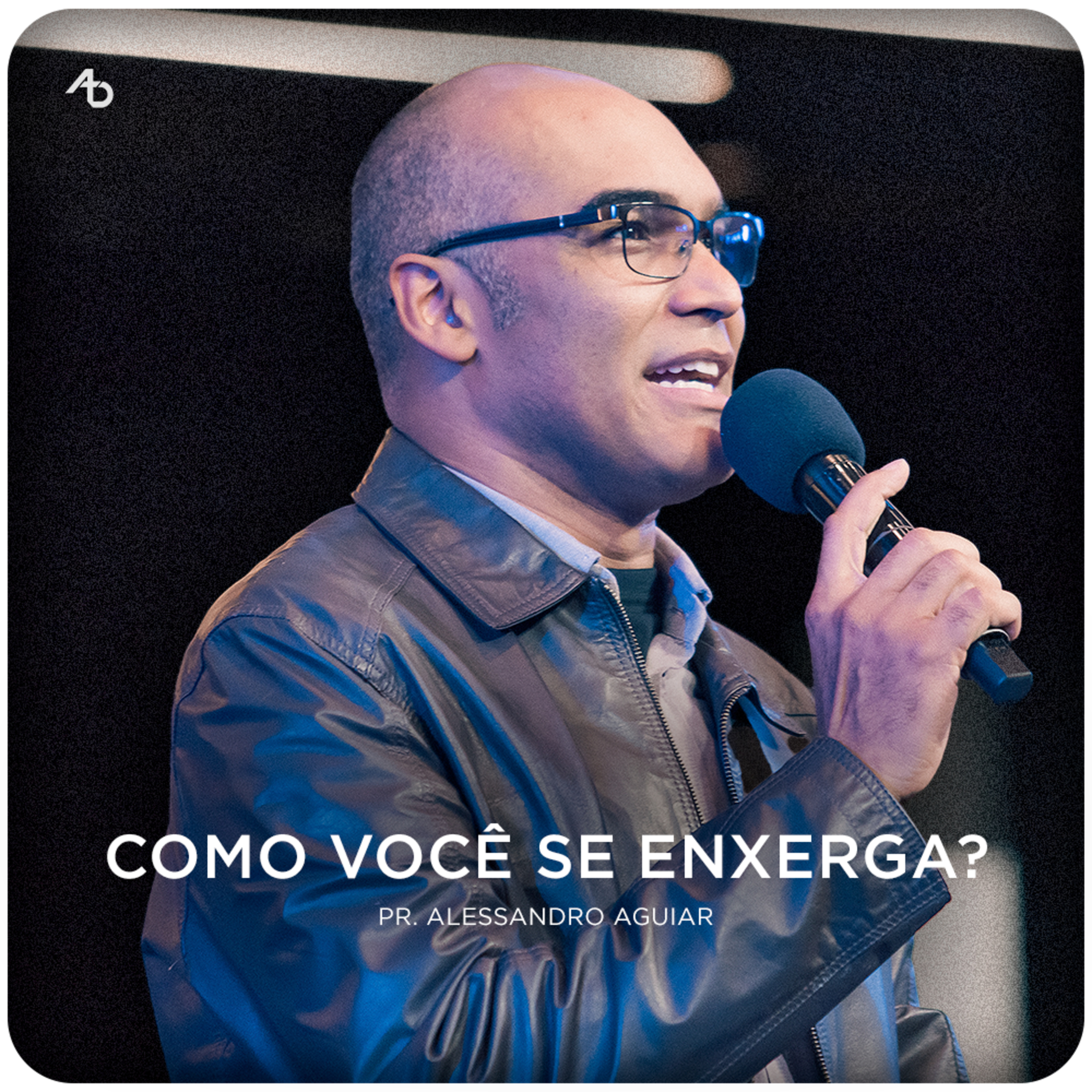 Como você se enxerga? - Pr. Alessandro Aguiar episode artwork