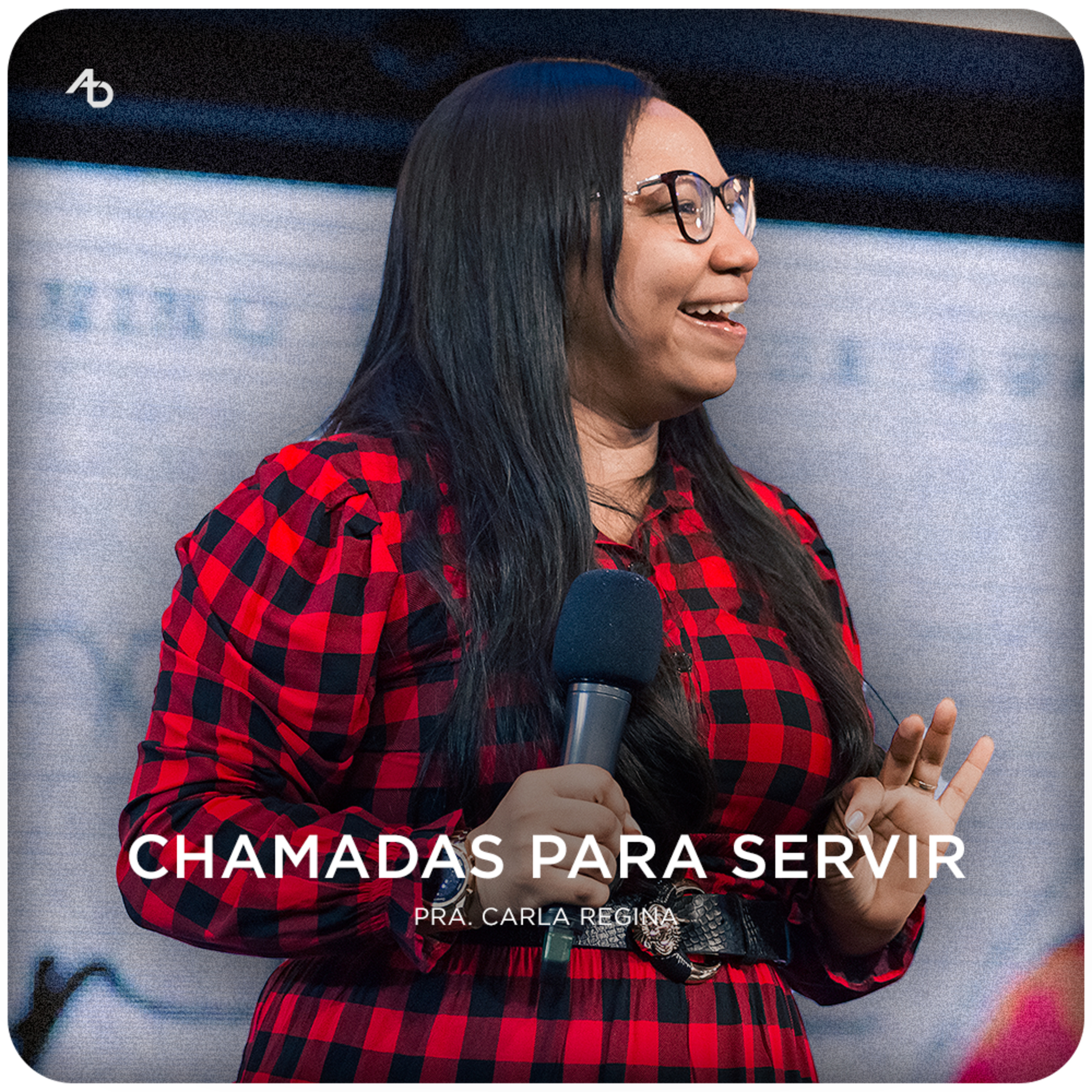 Chamadas para servir - Pra. Carla Regina episode artwork