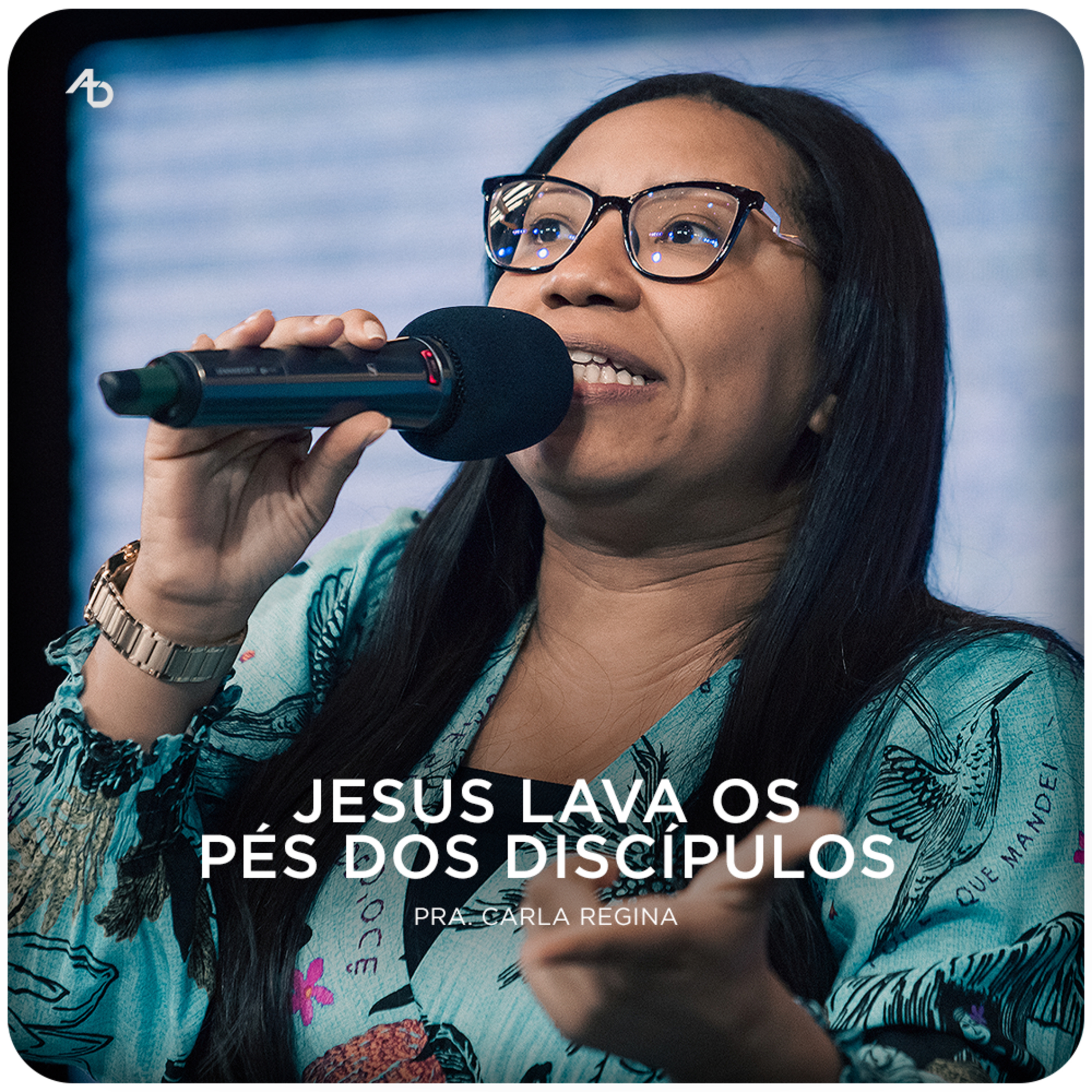 Jesus lava os pés dos discípulos - Pra. Carla Regina episode artwork