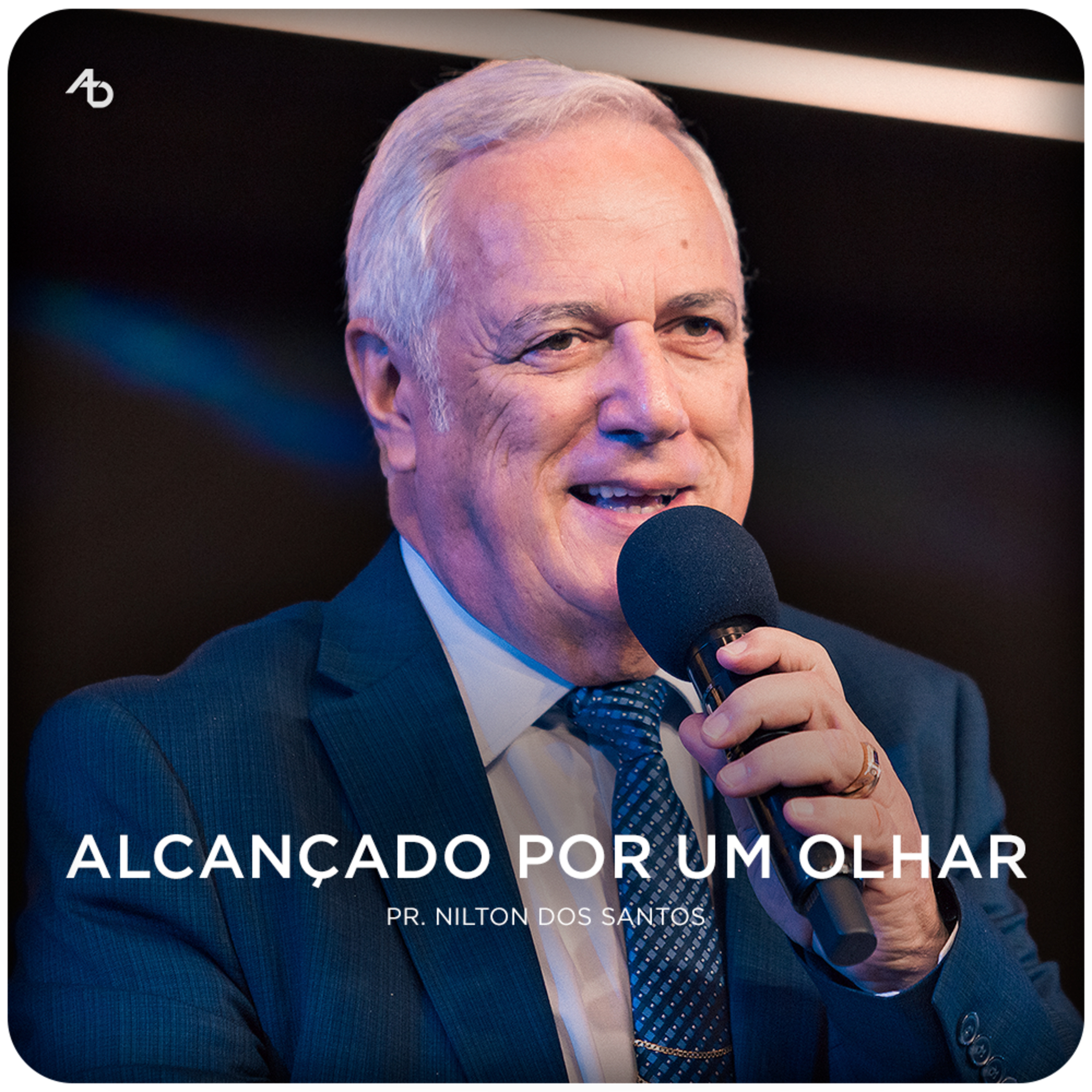 Alcançado por um olhar - Pr. Nilton dos Santos episode artwork