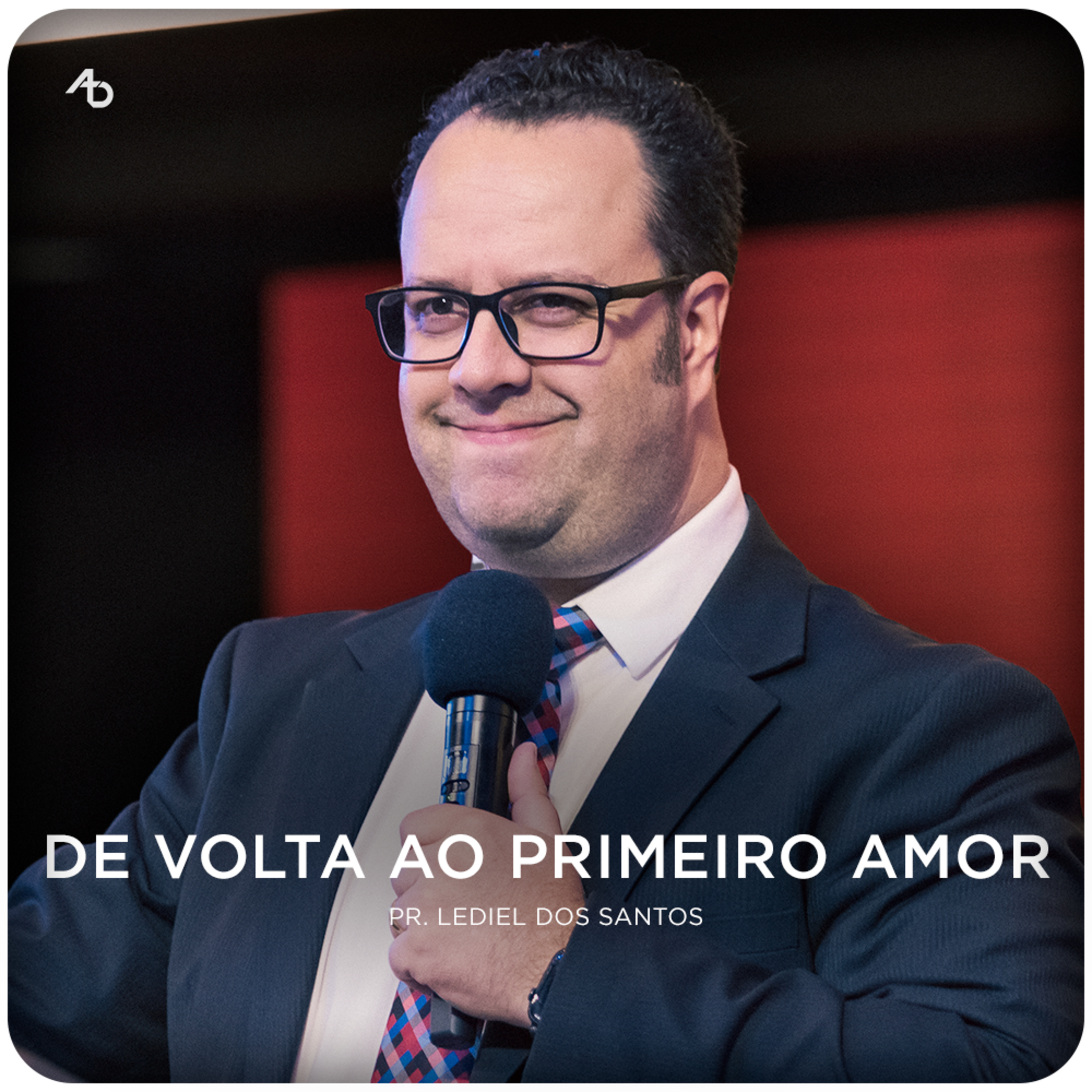 De volta ao primeiro amor - Pr. Lediel dos Santos episode artwork