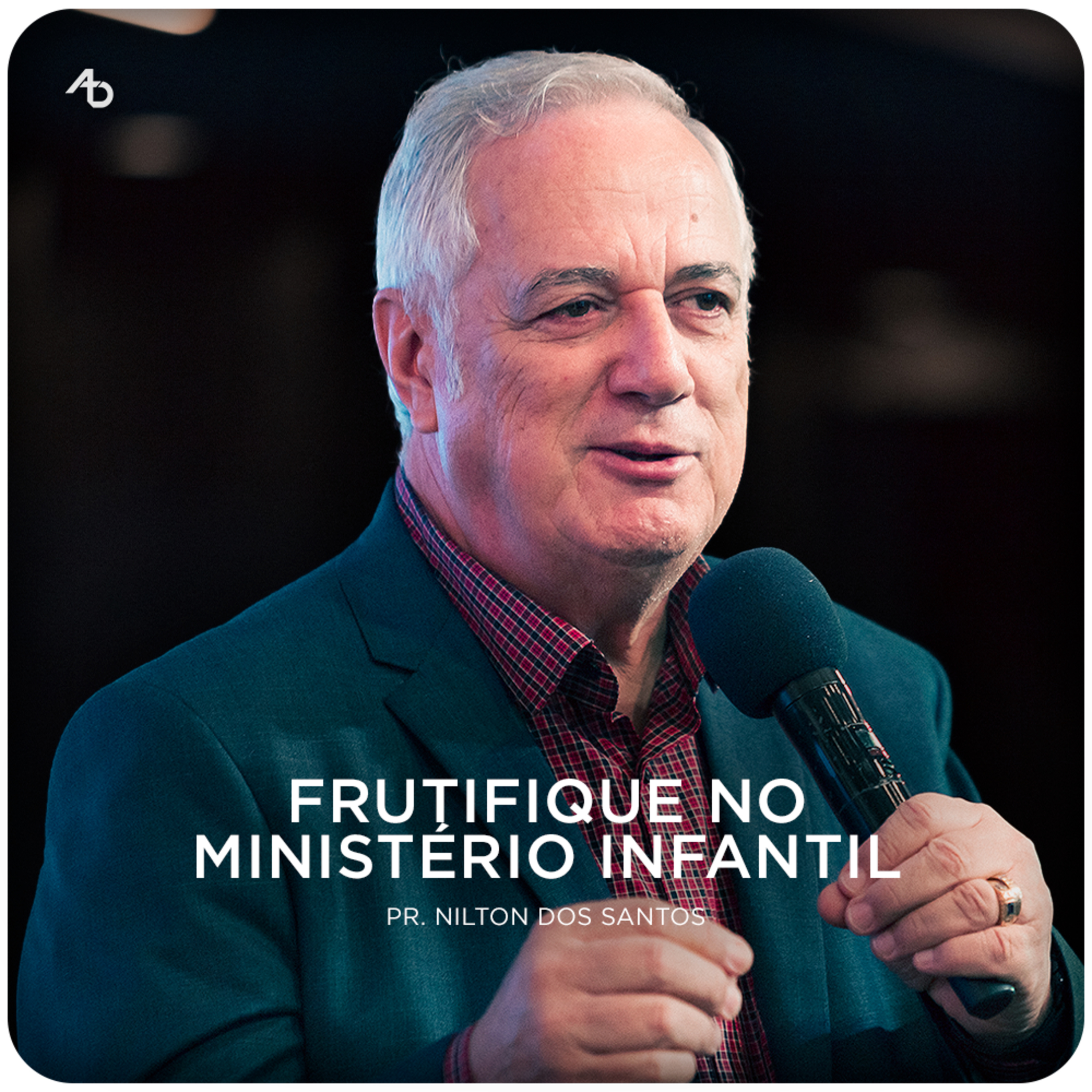 Frutifique no ministério infantil - Pr. Nilton dos Santos episode artwork