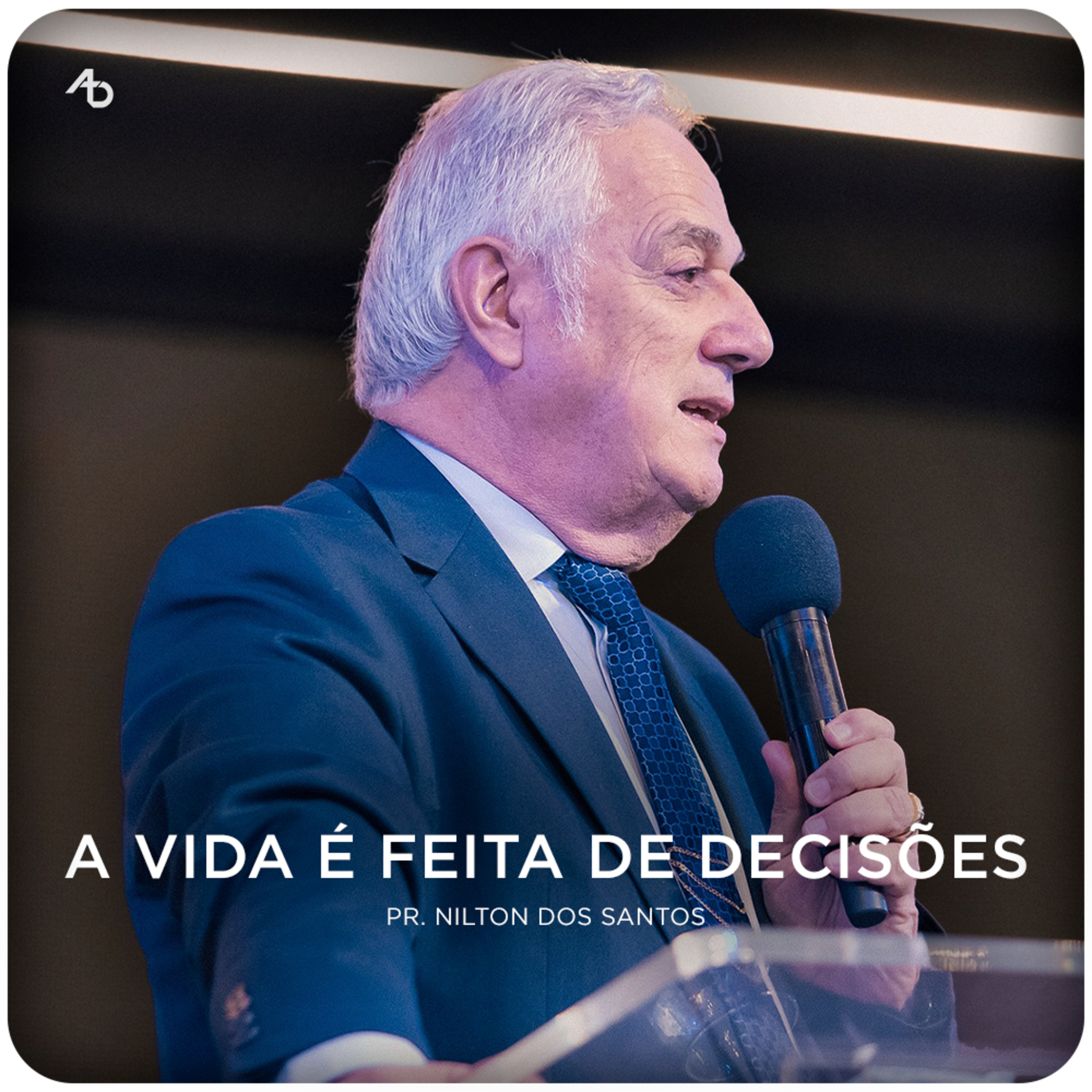 A vida é feita de decisões - Pr. Nilton dos Santos episode artwork