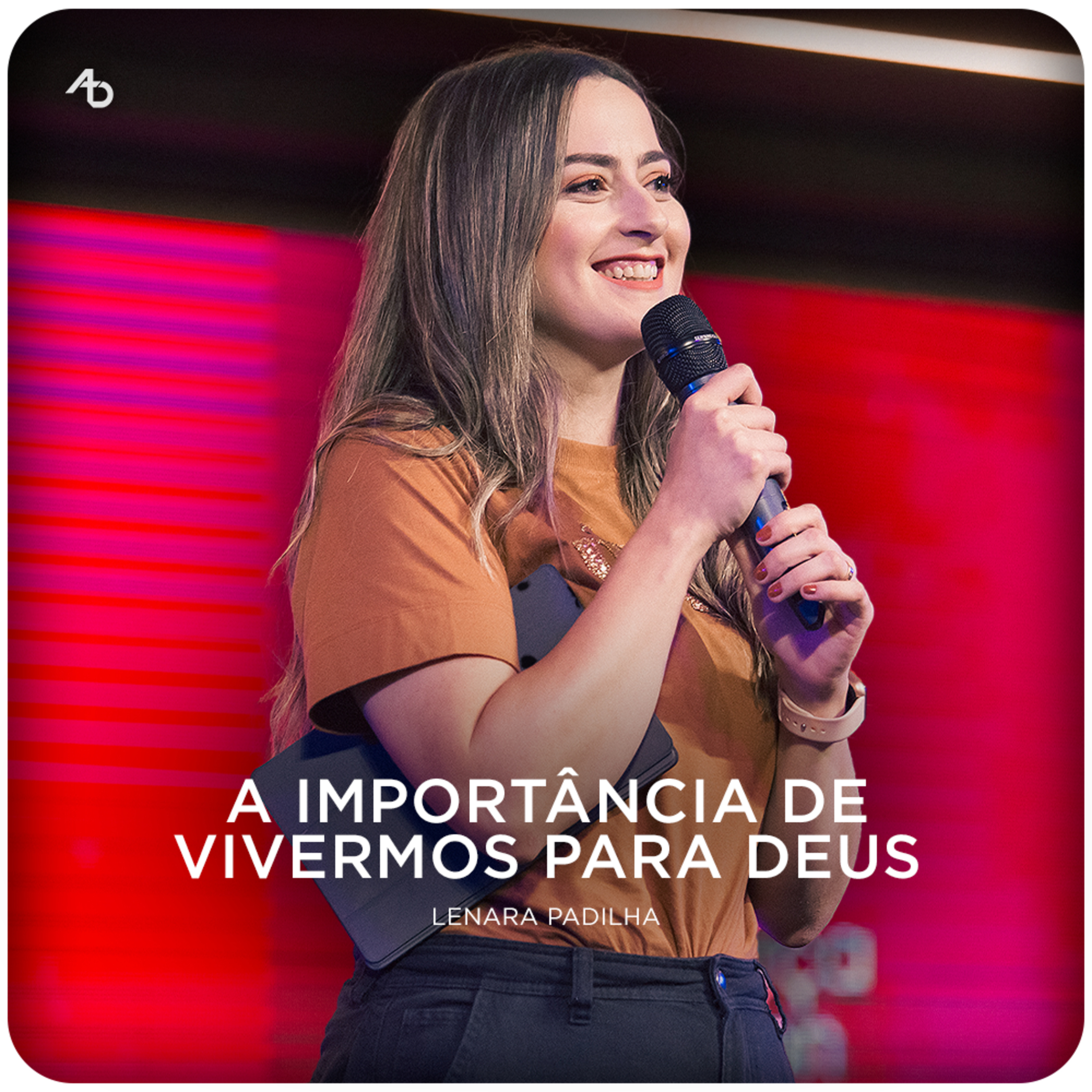 A importância de vivermos para Deus - Lenara Padilha episode artwork