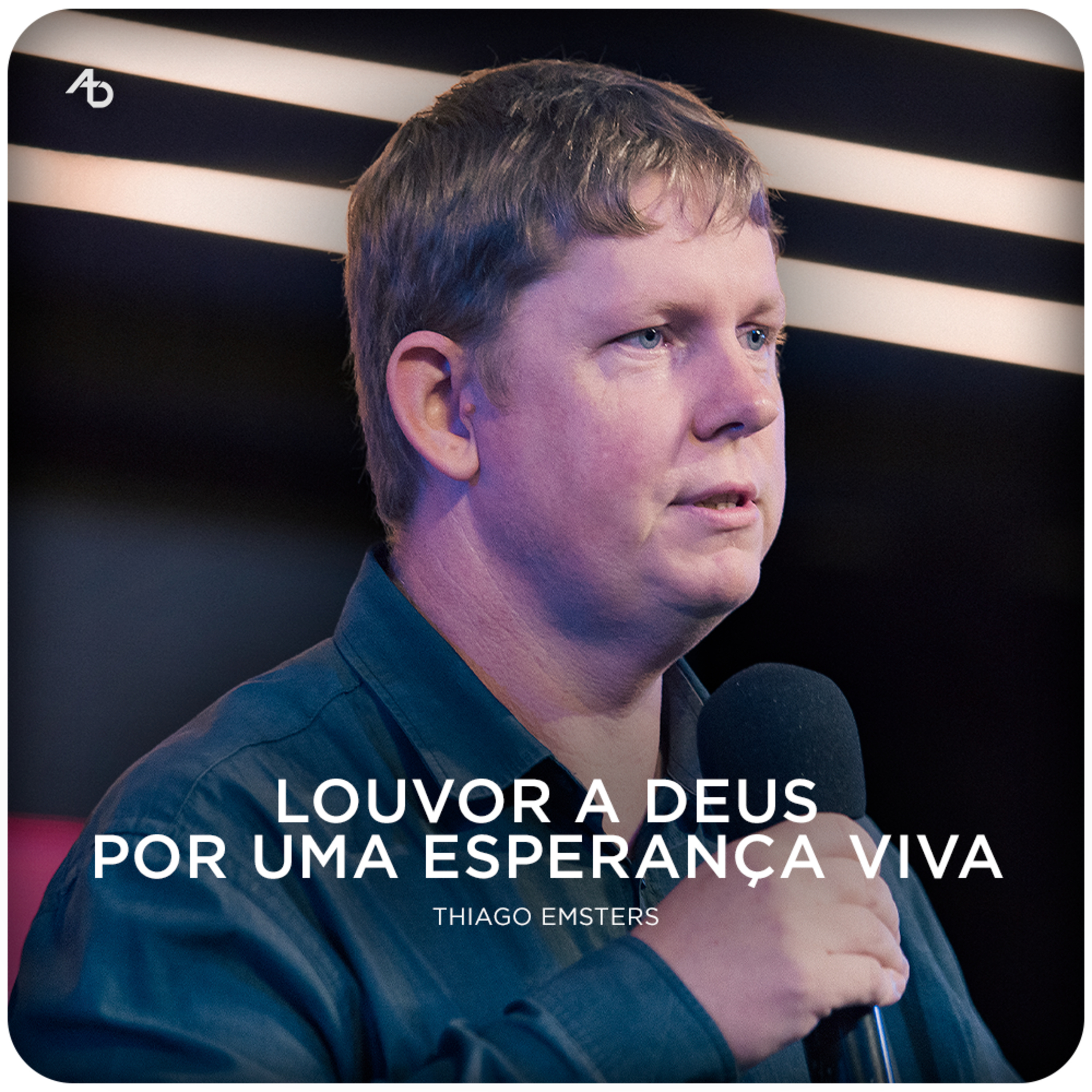 Louvor a Deus por uma esperança viva - Thiago Emsters episode artwork