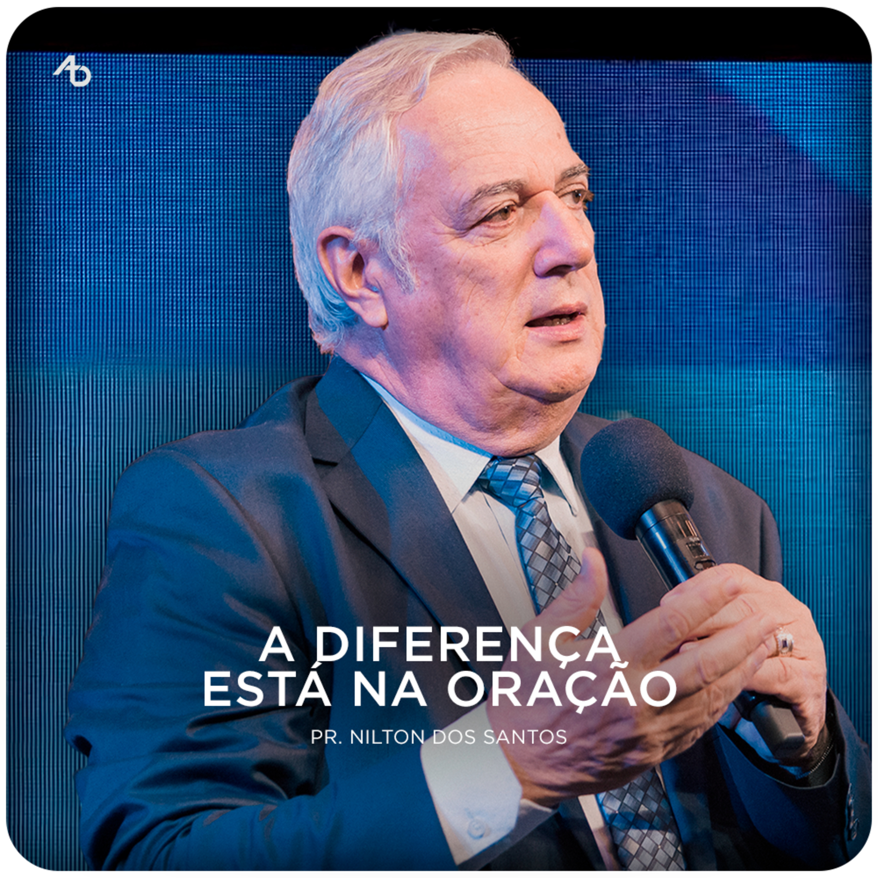 A diferença está na oração - Pr. Nilton dos Santos episode artwork