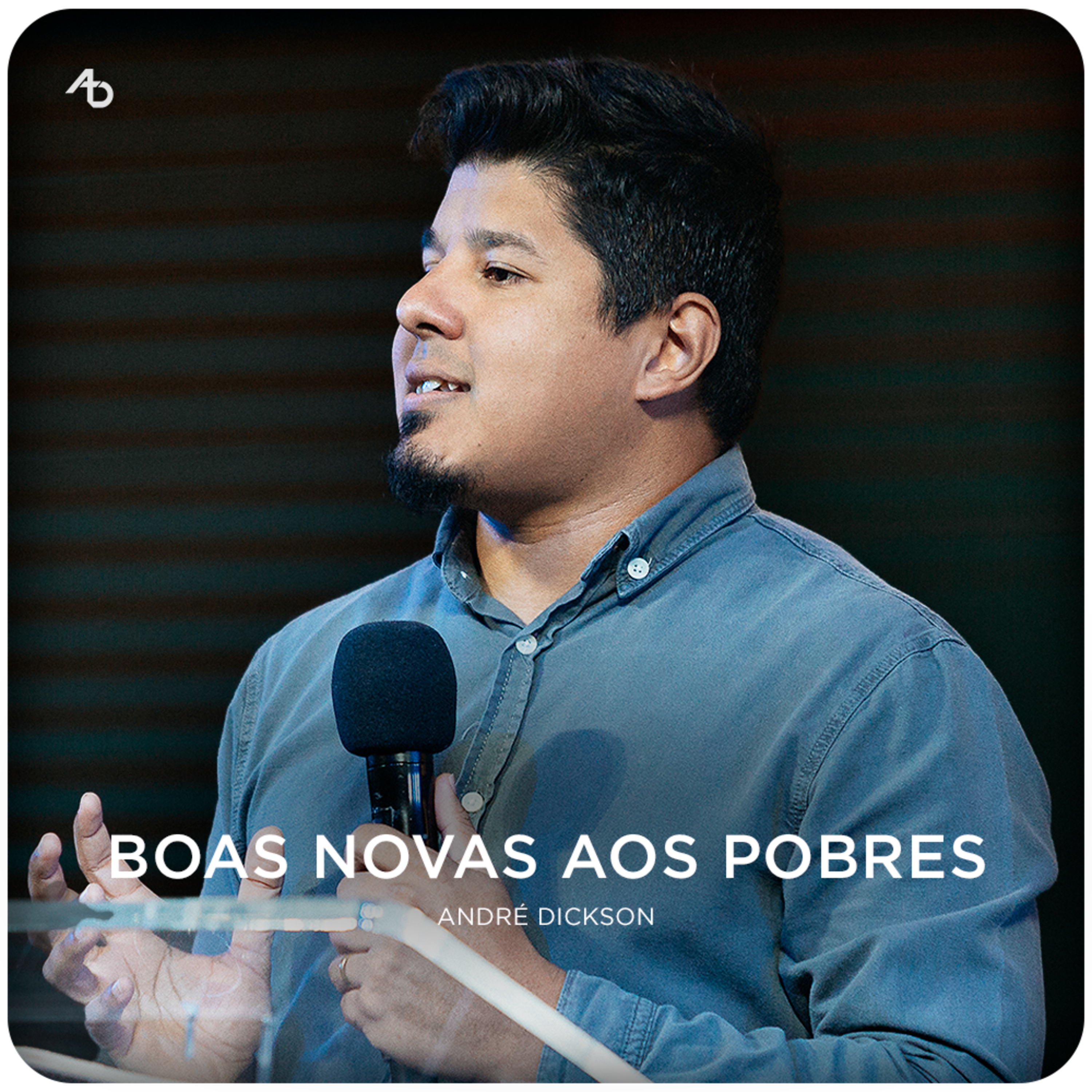 Boas novas aos pobres - André Dickson episode artwork