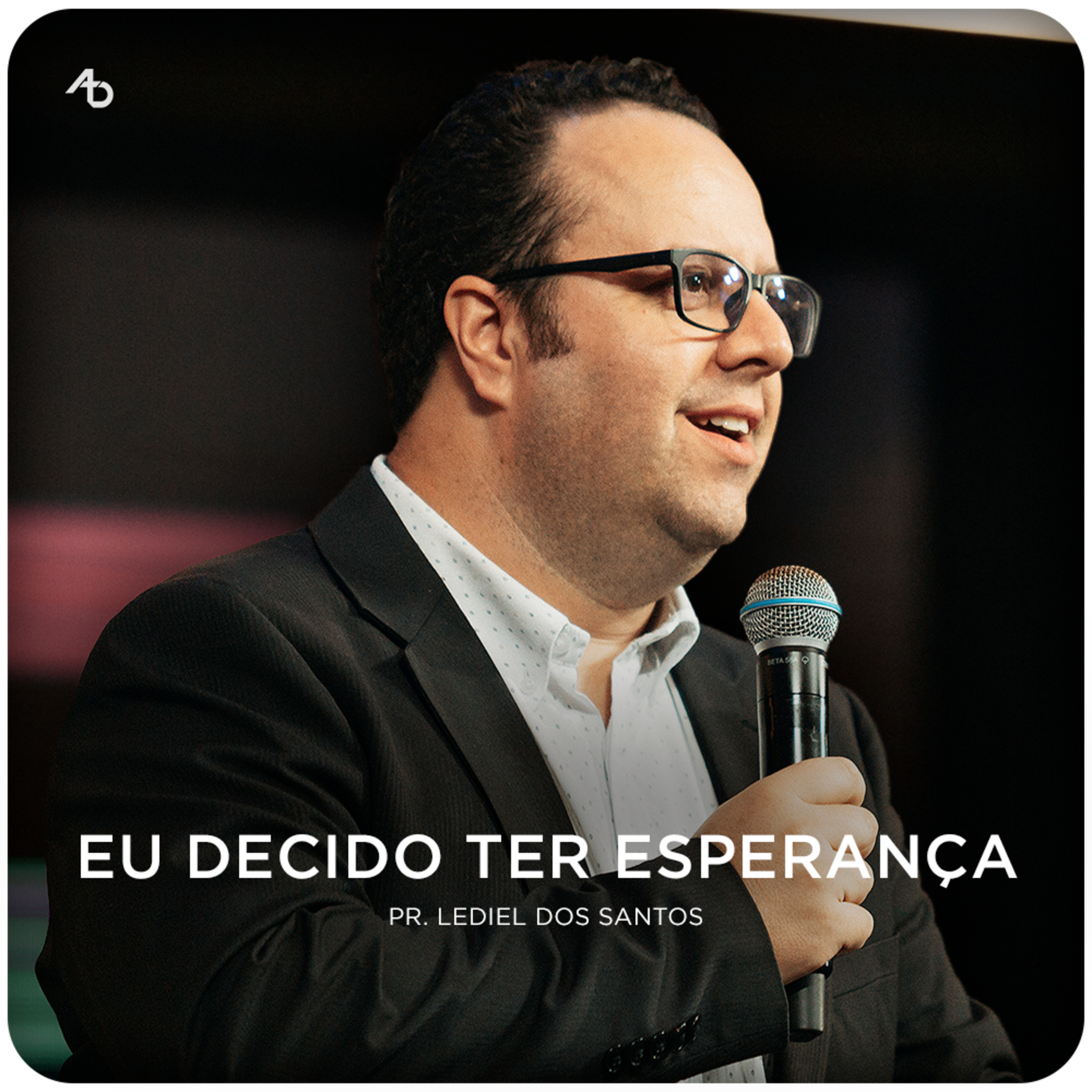 Eu decido ter esperança - Pr. Lediel dos Santos episode artwork