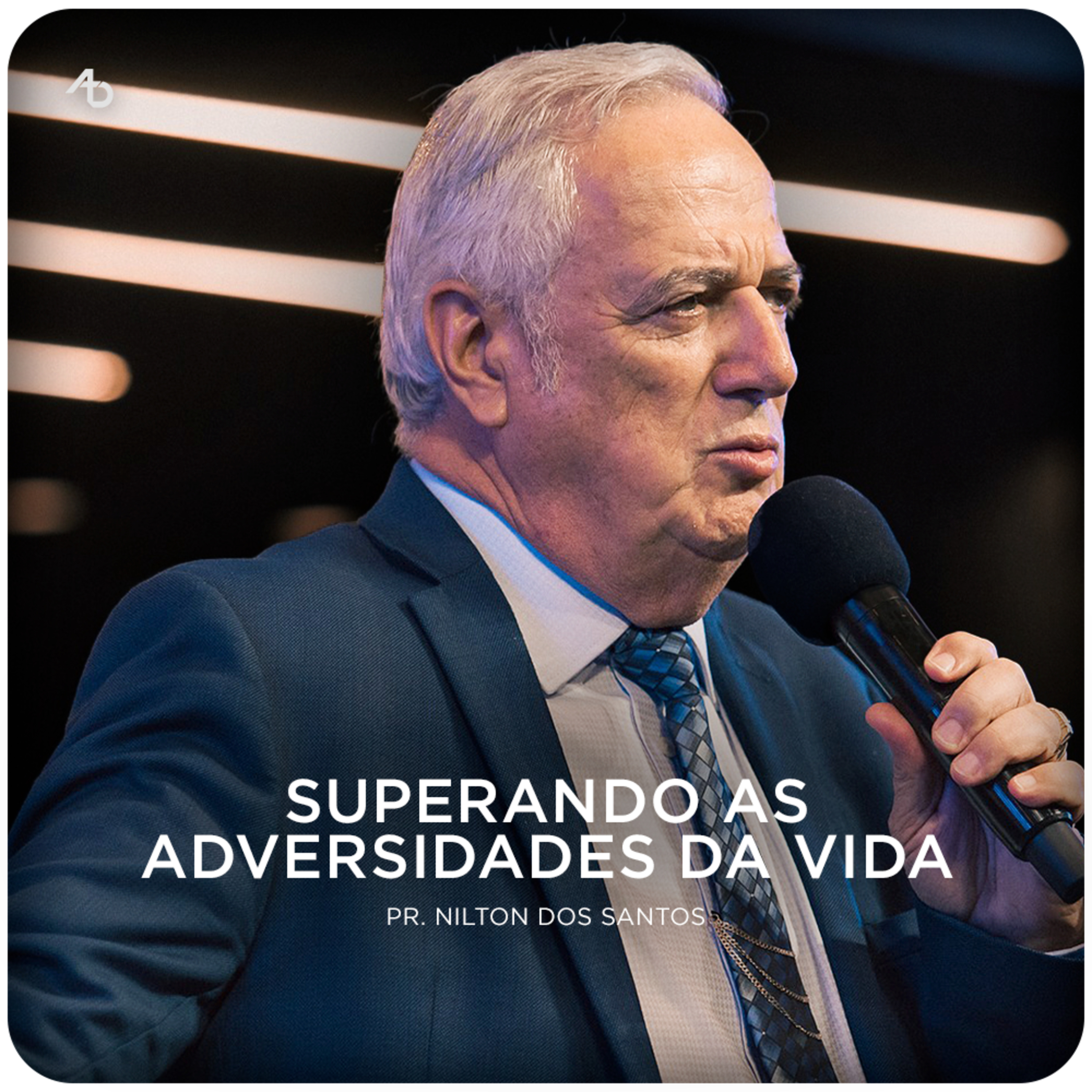 Superando as adversidades da vida - Pr. Nilton dos Santos episode artwork