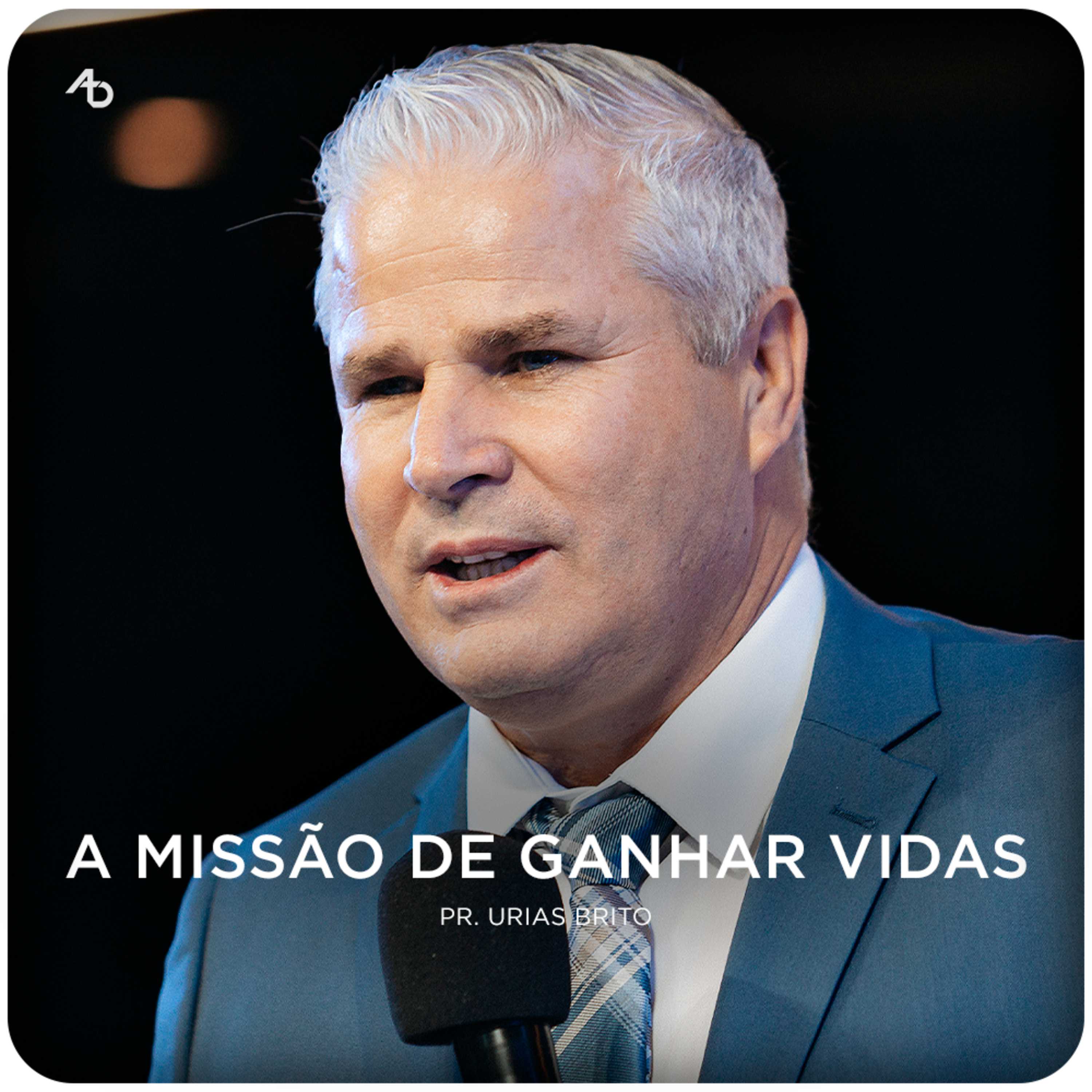 A missão de ganhar vidas - Pr. Urias Brito episode artwork