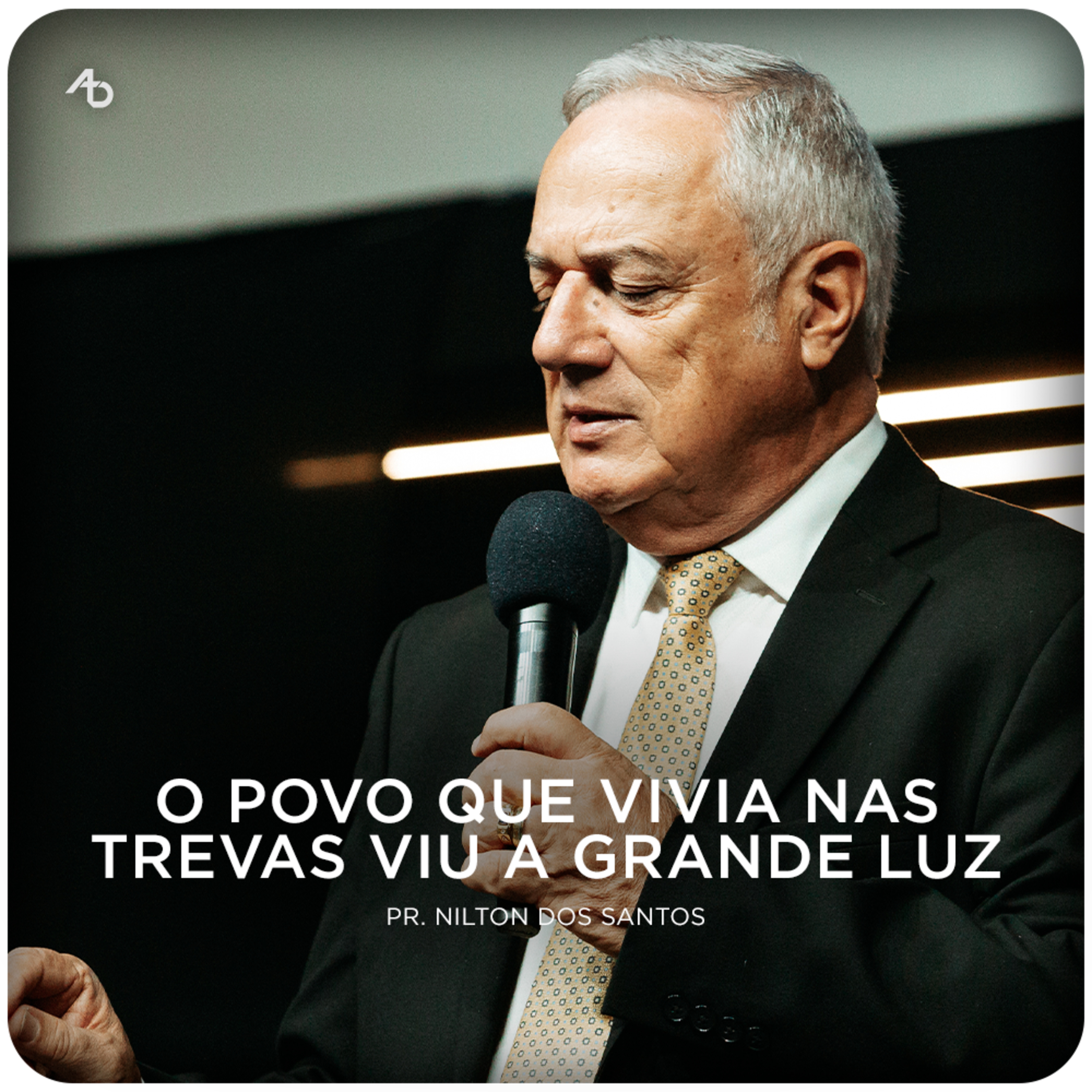 O povo que vivia nas trevas viu a grande luz - Pr. Nilton dos Santos episode artwork