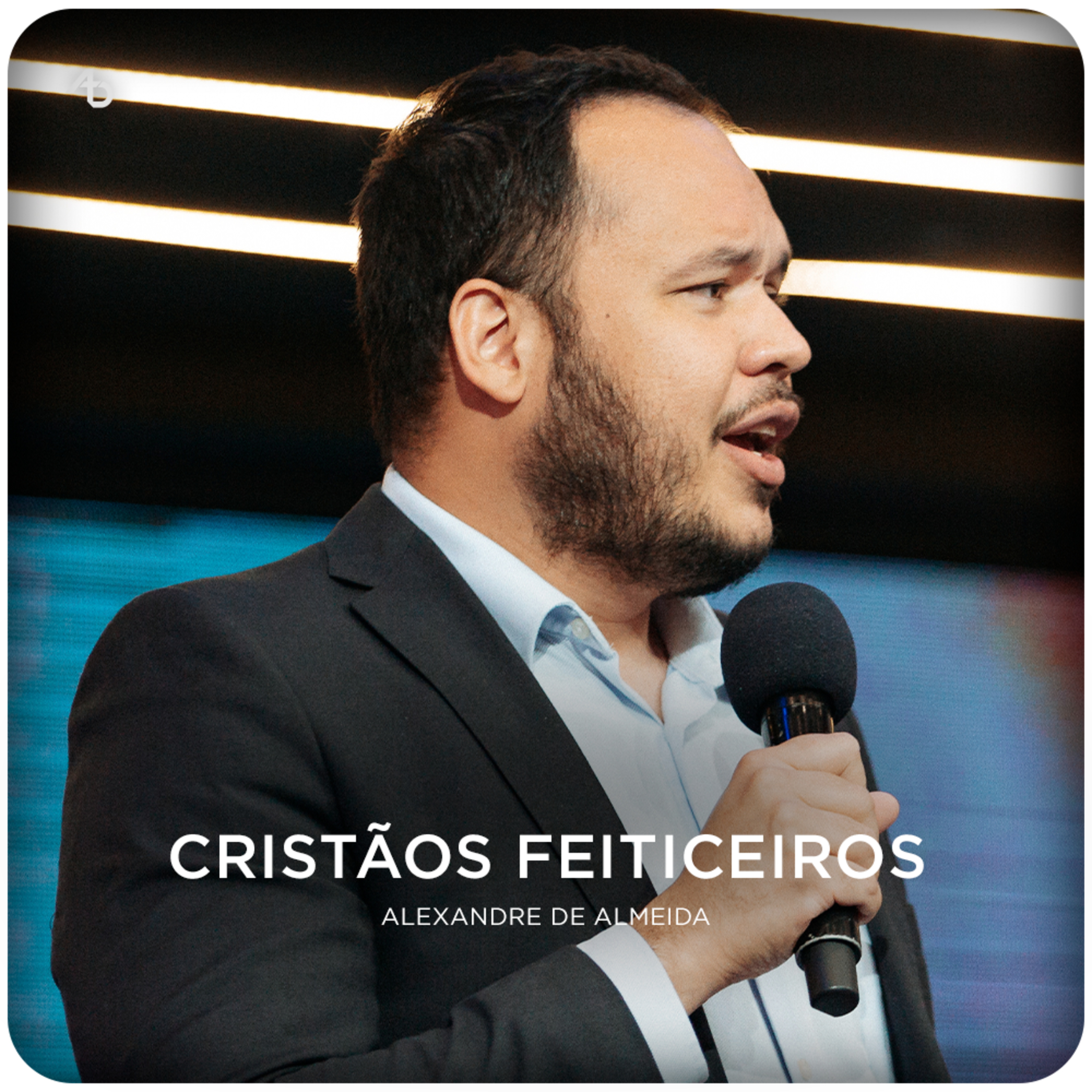 Cristãos feiticeiros - Pr. Alexandre de Almeida episode artwork