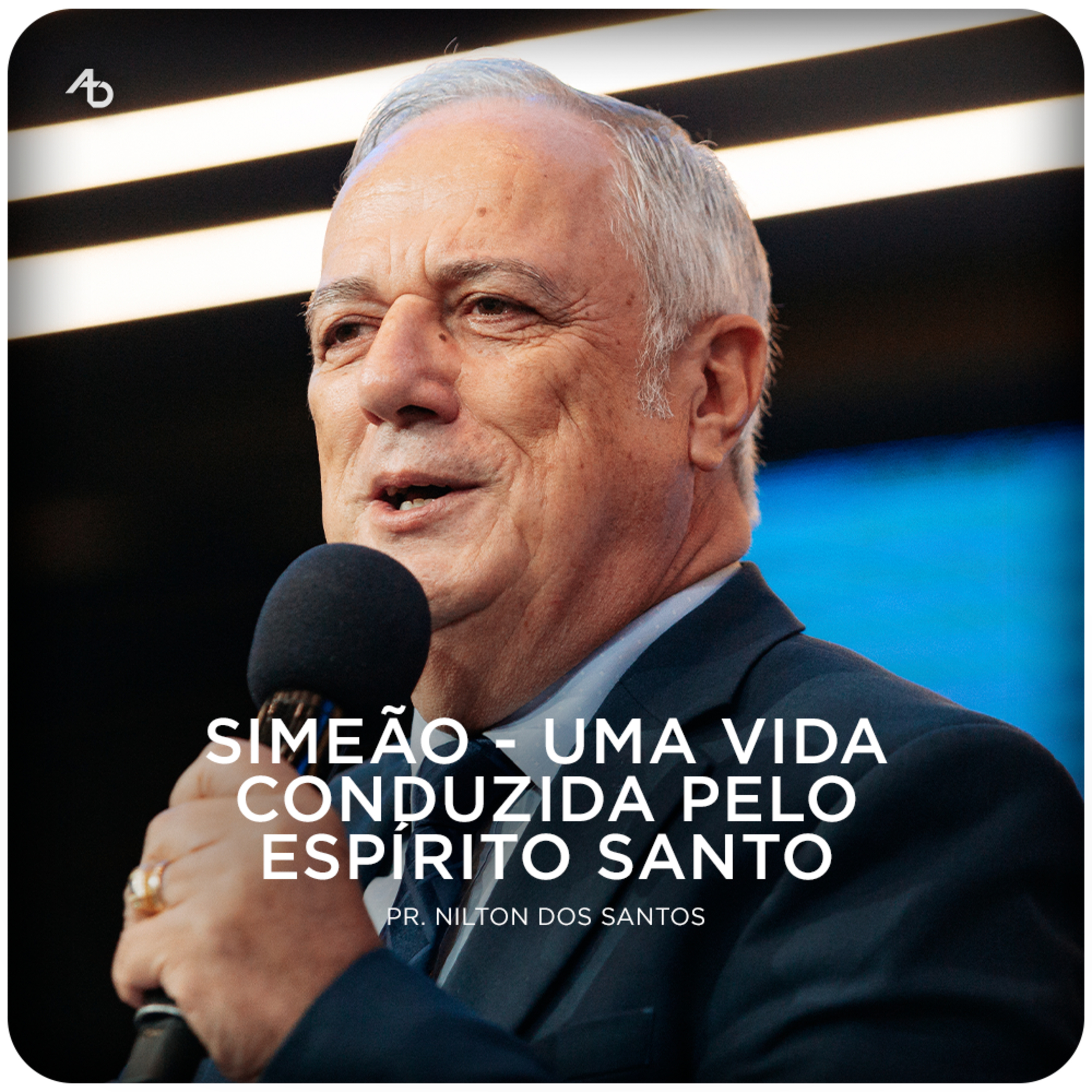 Simeão - Uma vida conduzida pelo Espírito Santo - Pr. Nilton dos Santos episode artwork