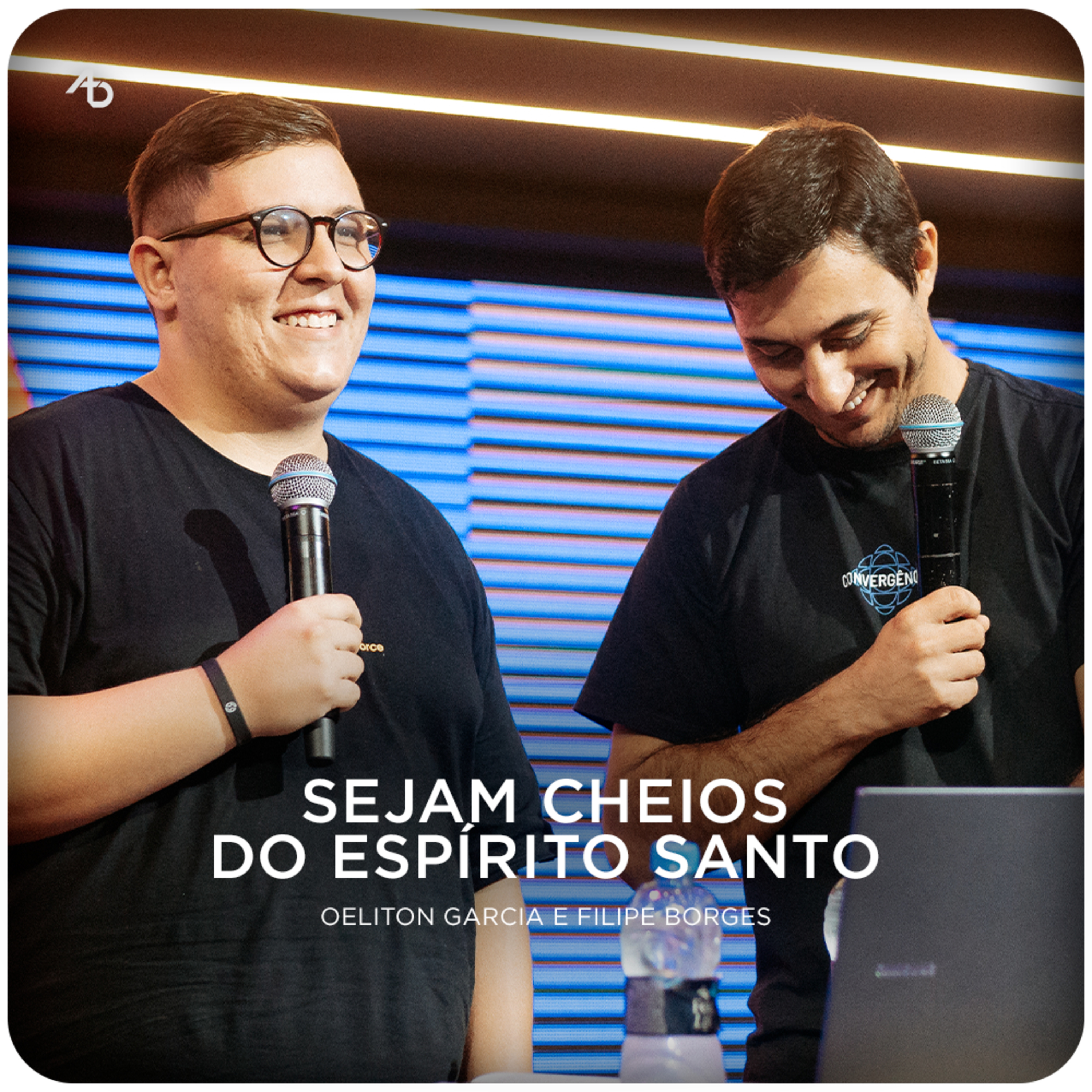 Sejam cheios do Espírito Santo - Oeliton Garcia e Filipe Borges episode artwork