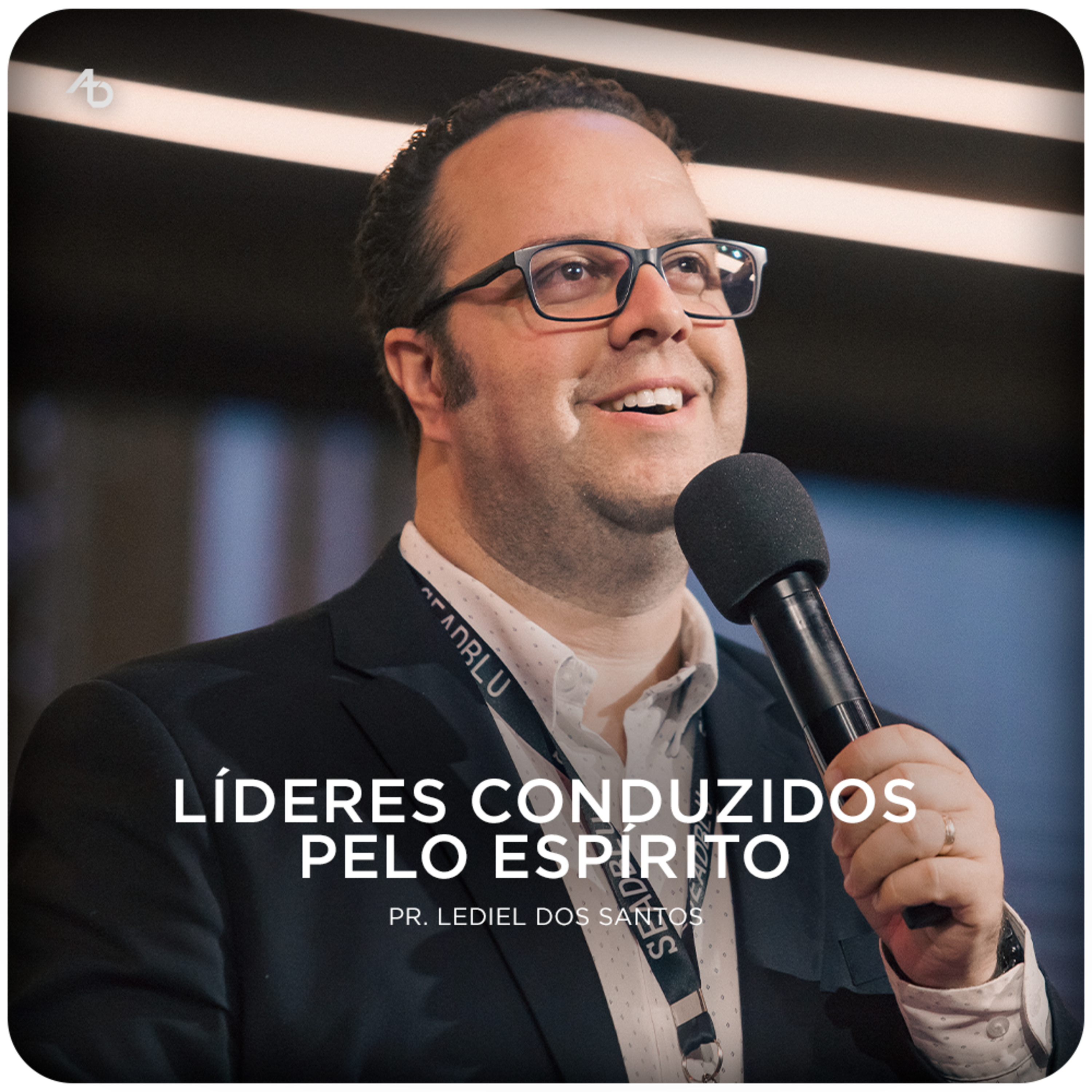 Líderes conduzidos pelo Espírito - Pr. Lediel dos Santos episode artwork