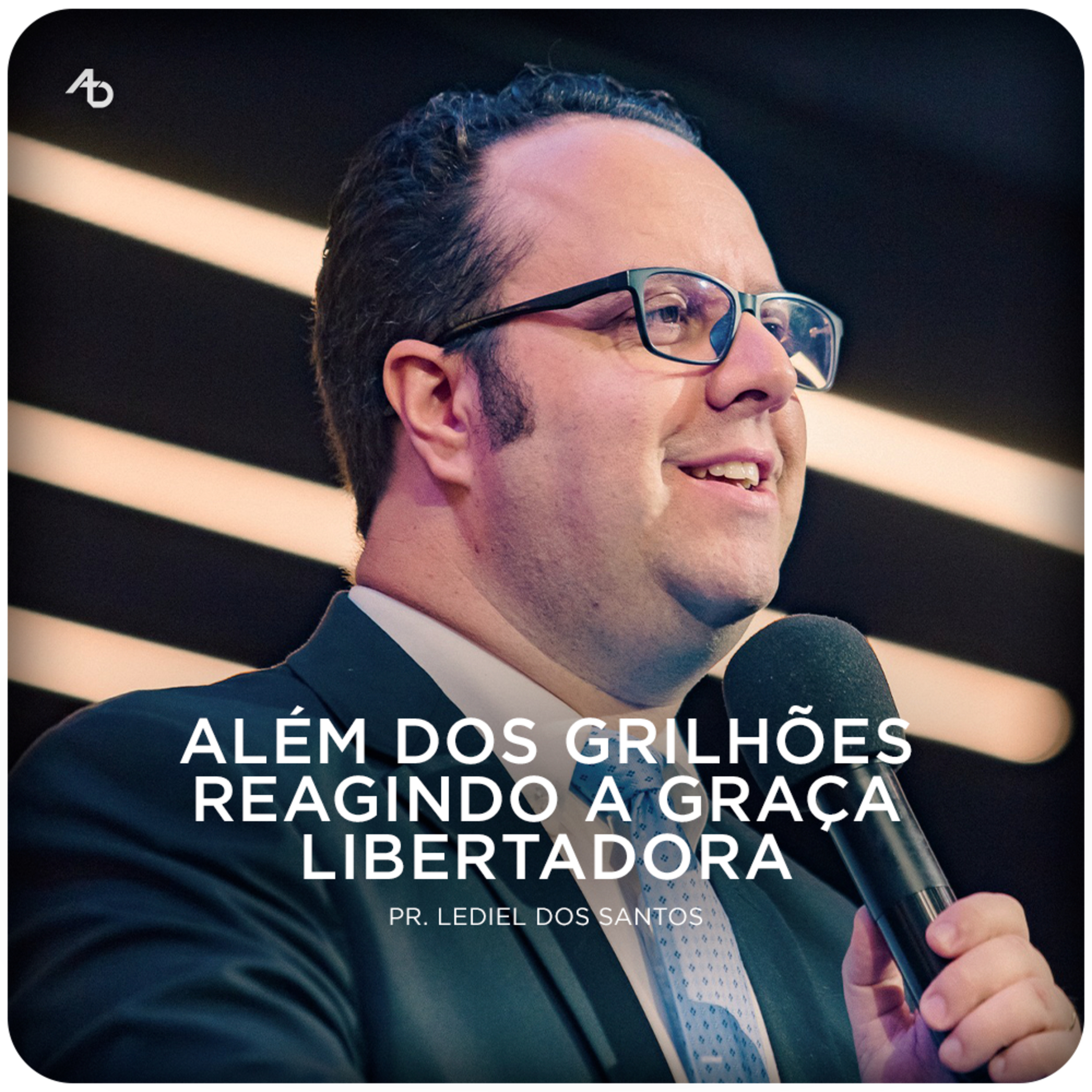 Além dos grilhões: reagindo a graça libertadora - Pr. Lediel dos Santos episode artwork