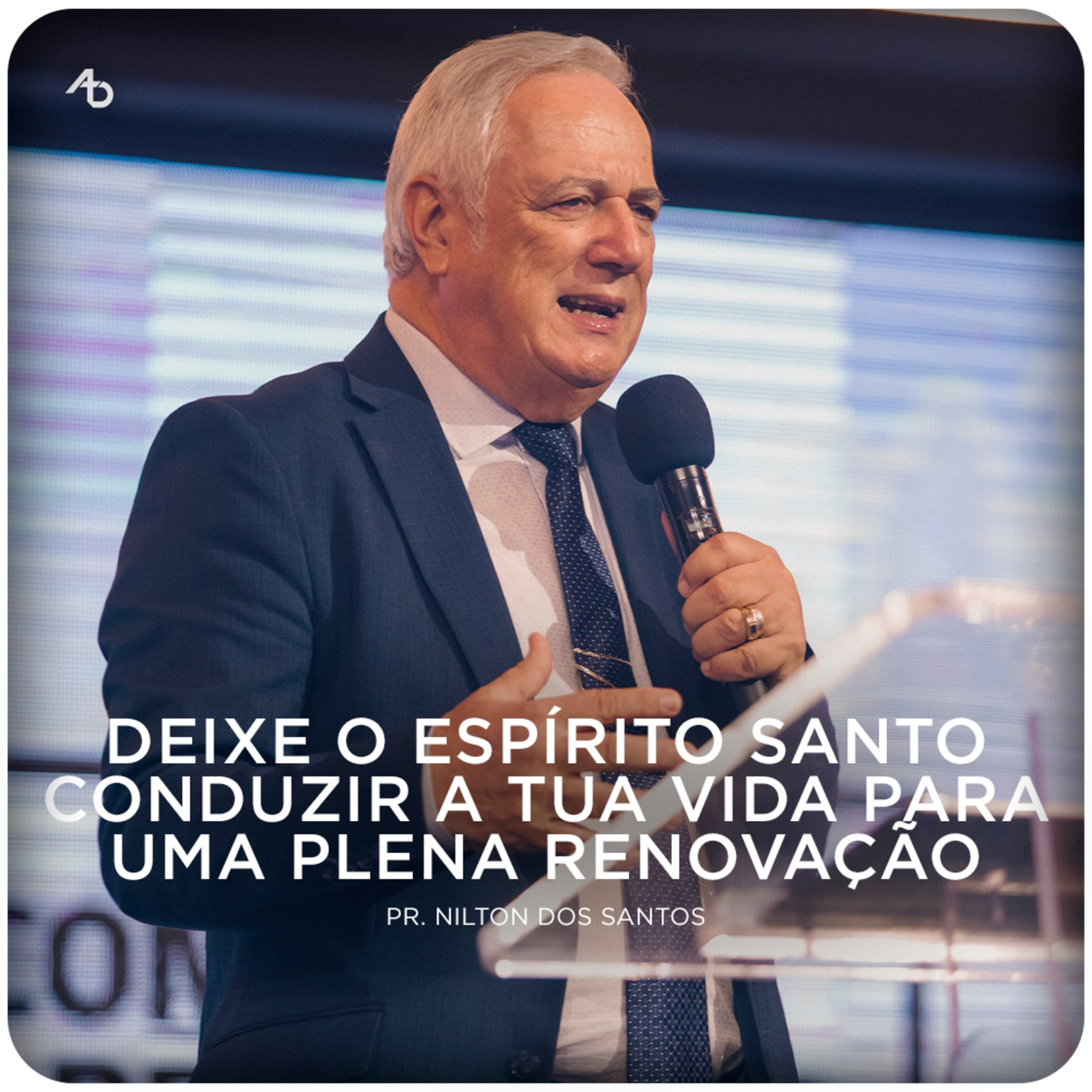 Deixe o Espírito Santo conduzir a tua vida para uma plena renovação - Pr. Nilton dos Santos episode artwork