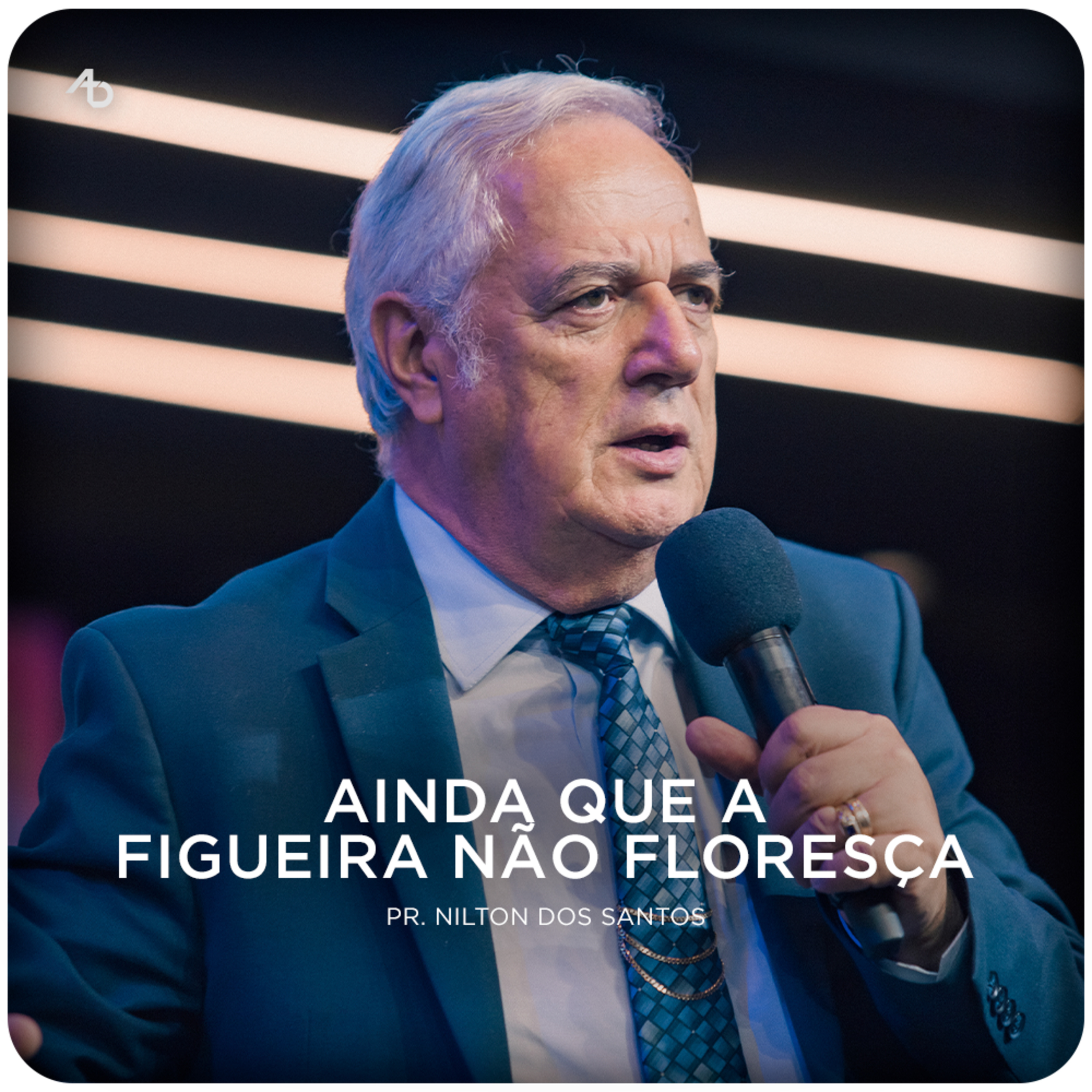 Ainda que a figueira não floresça - Pr. Nilton dos Santos episode artwork