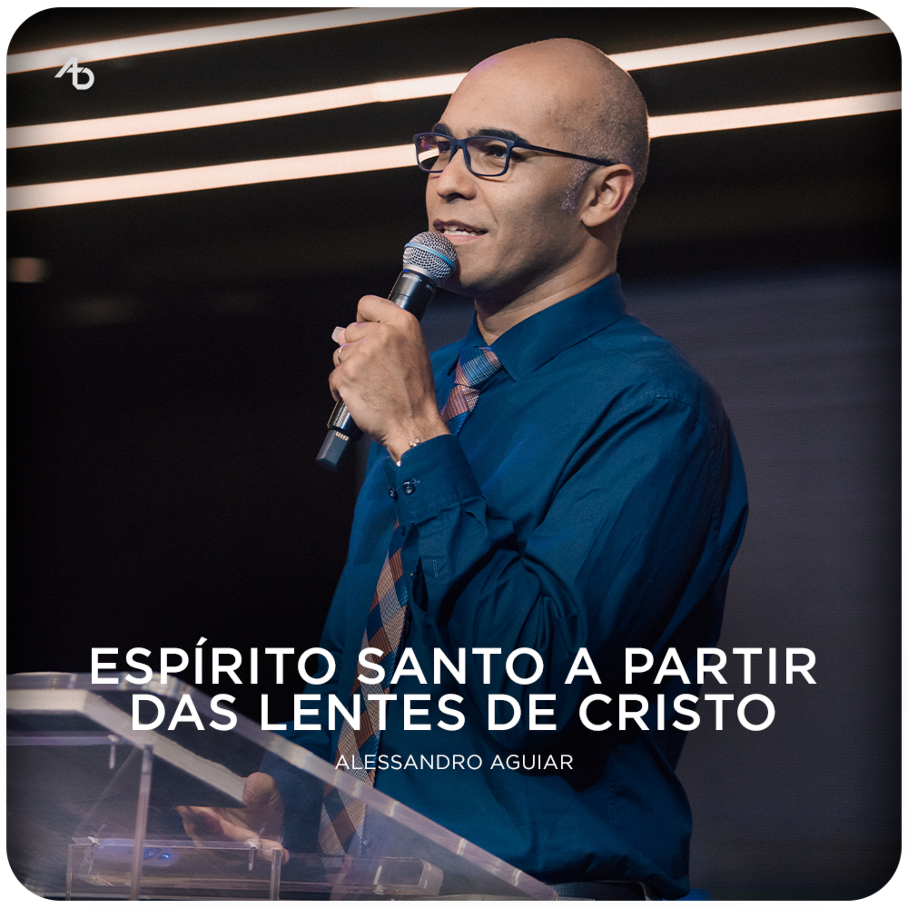 Espírito Santo a partir das lentes de Cristo - Pr. Alessandro Aguiar episode artwork