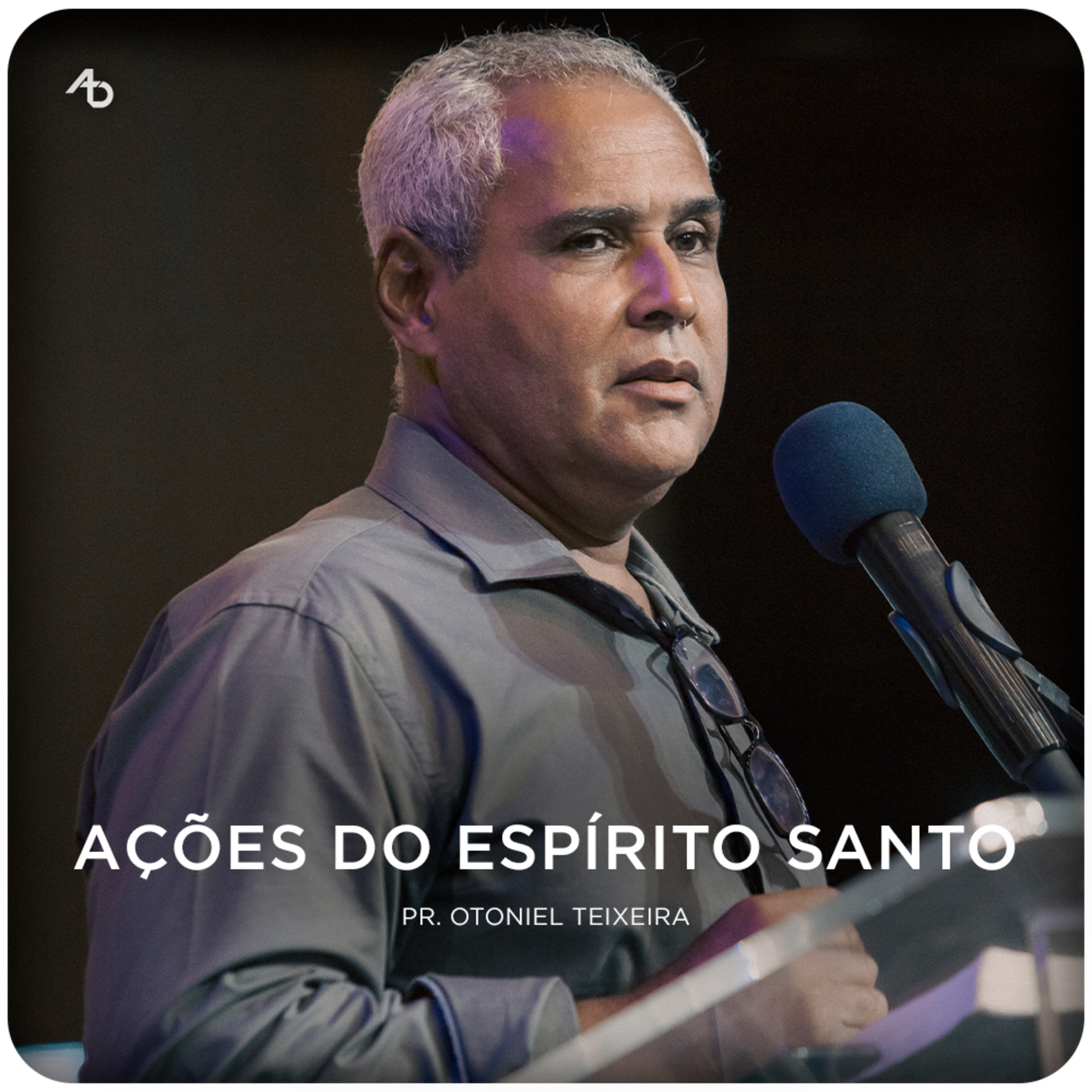 Ações do Espírito Santo - Pr. Otoniel Teixeira episode artwork