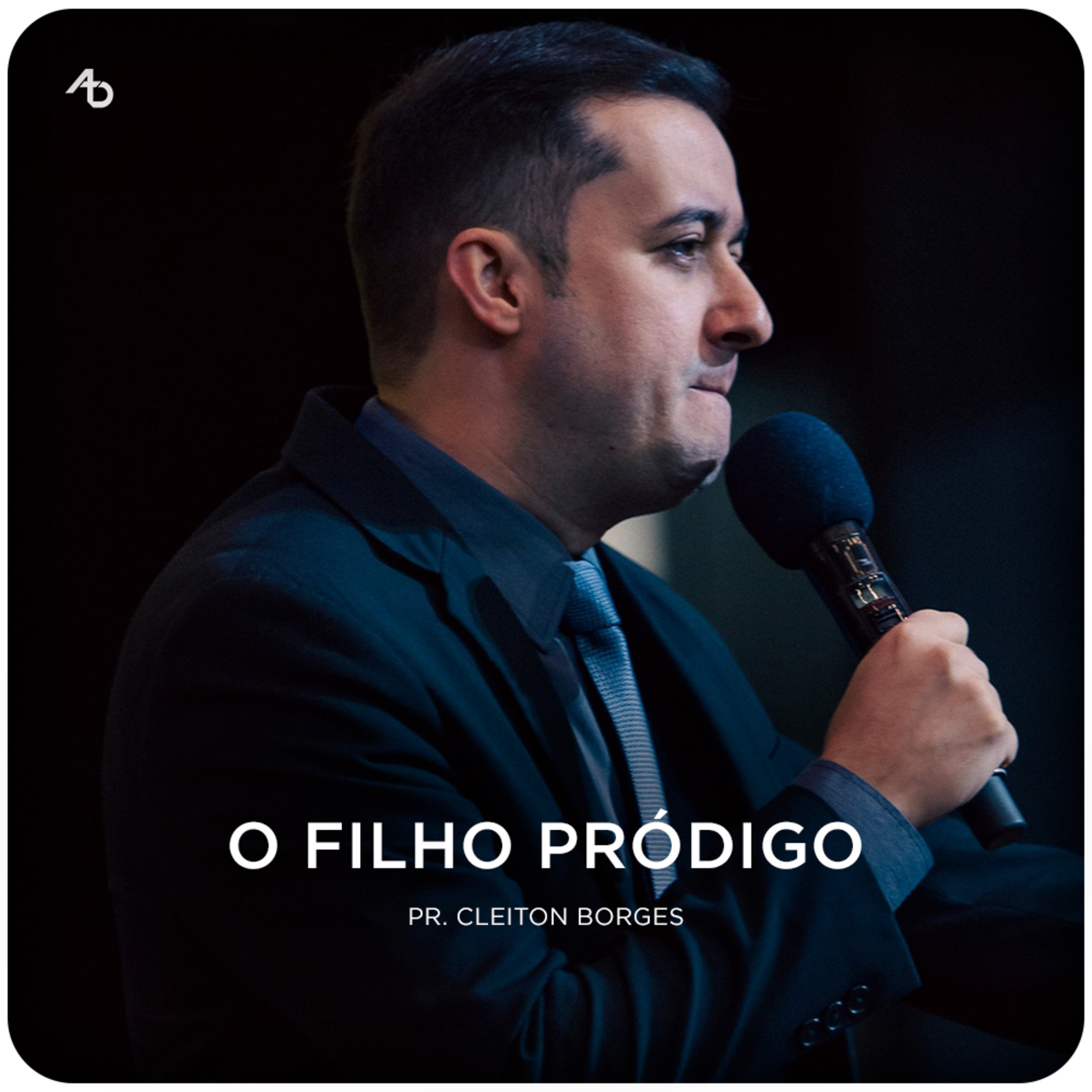 O filho pródigo - Pr. Cleiton Borges episode artwork