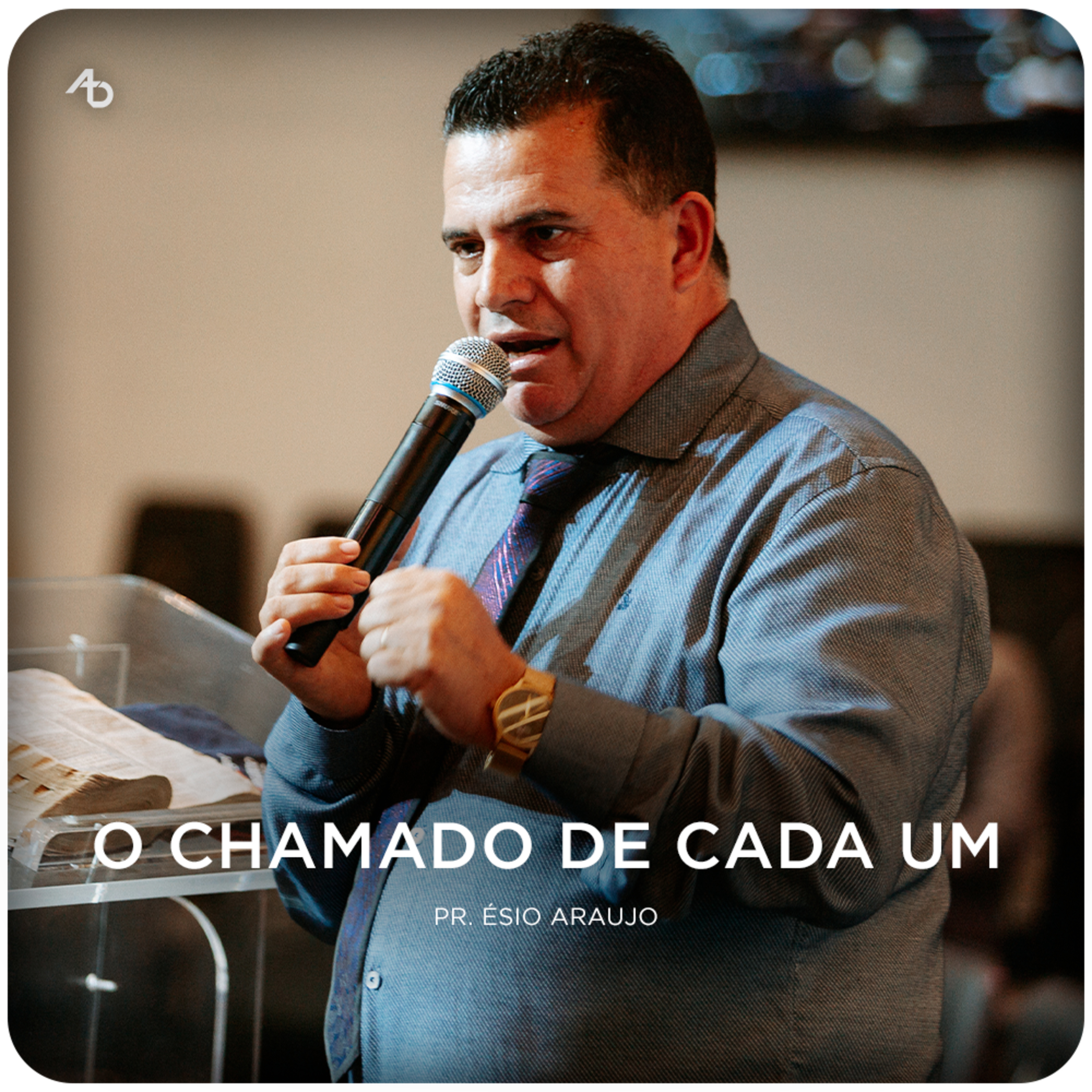 O chamado de cada um - Pr. Ésio Araujo episode artwork