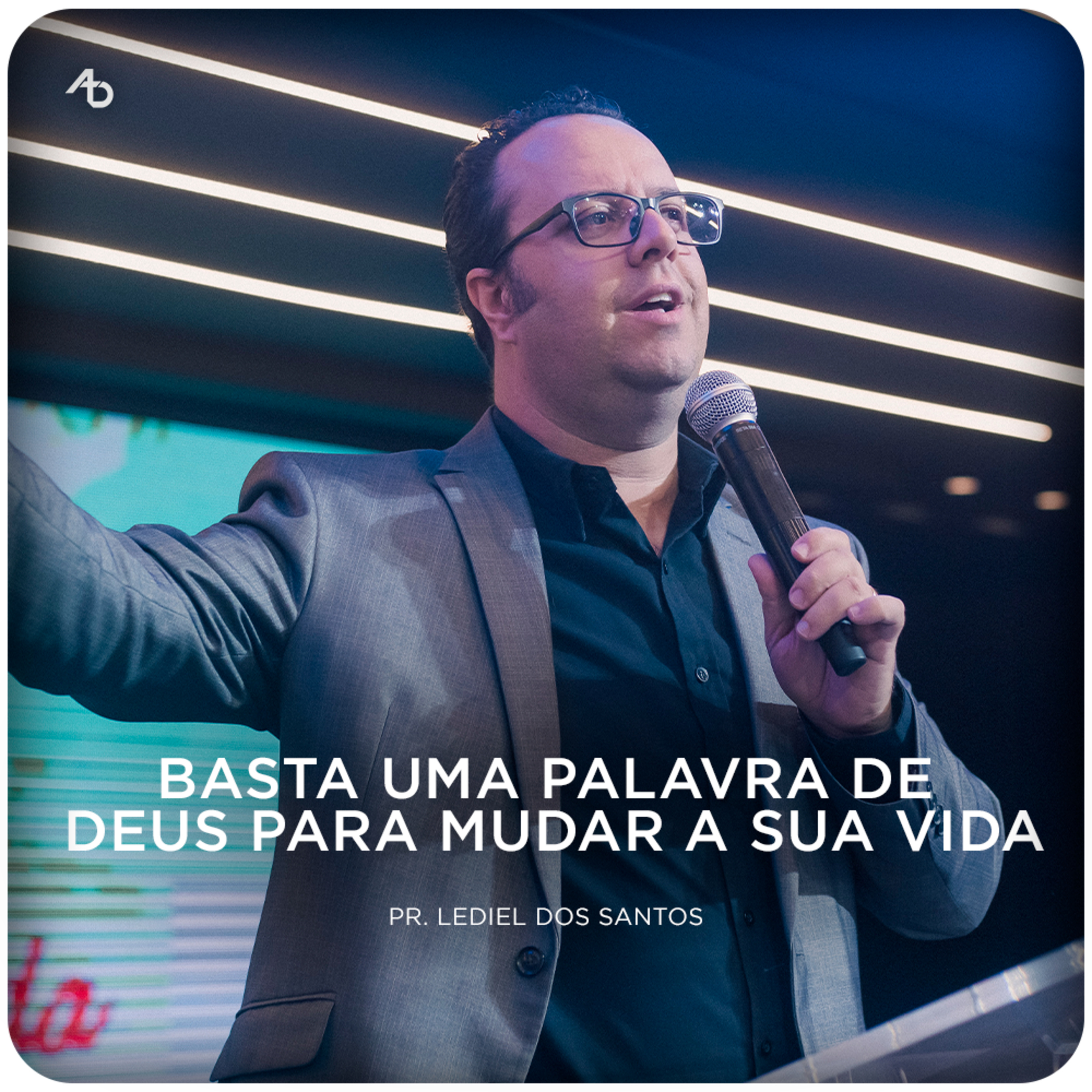 Basta uma palavra de Deus para mudar a sua vida - Pr. Lediel dos Santos episode artwork