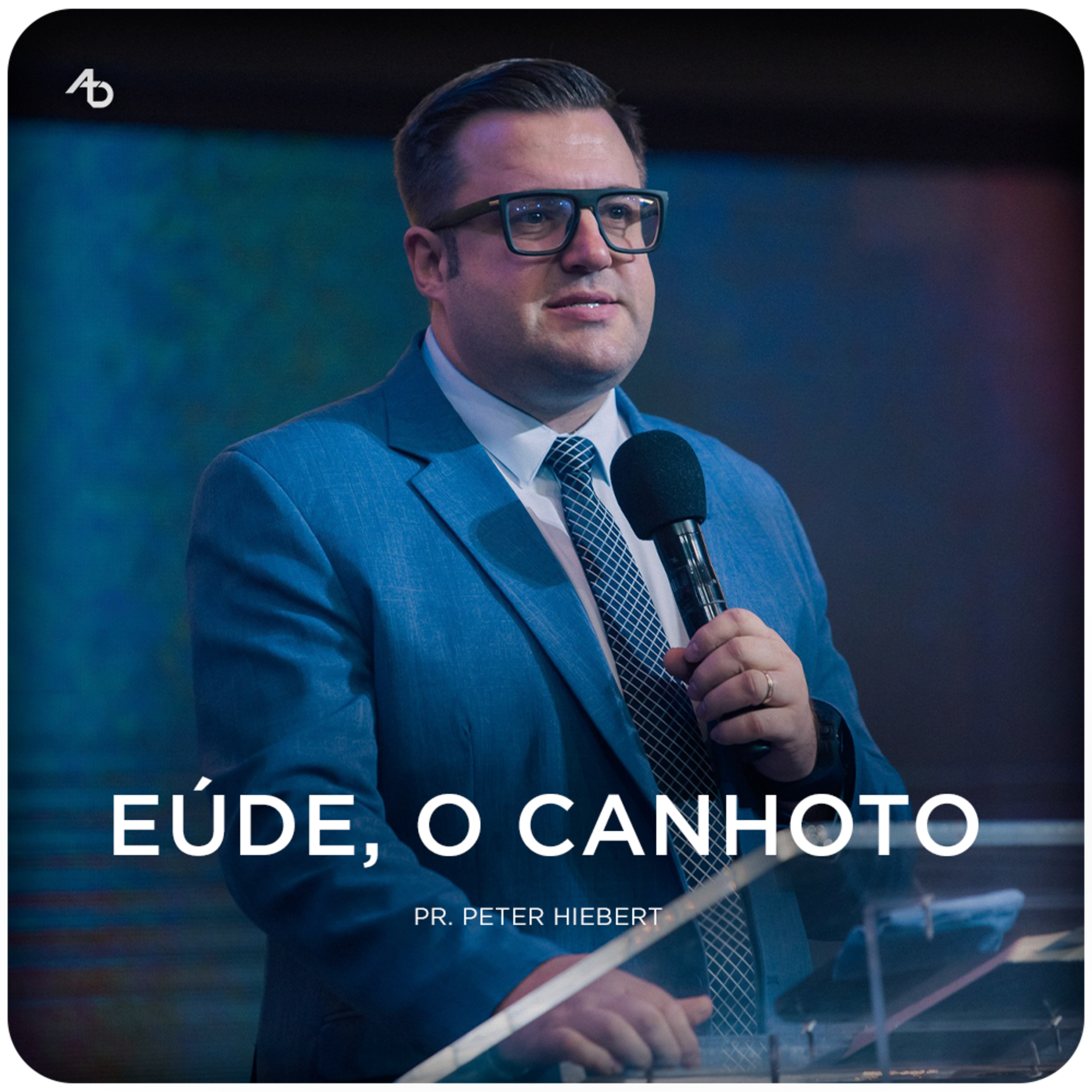 Eúde, o canhoto - Pr. Peter Hibert episode artwork