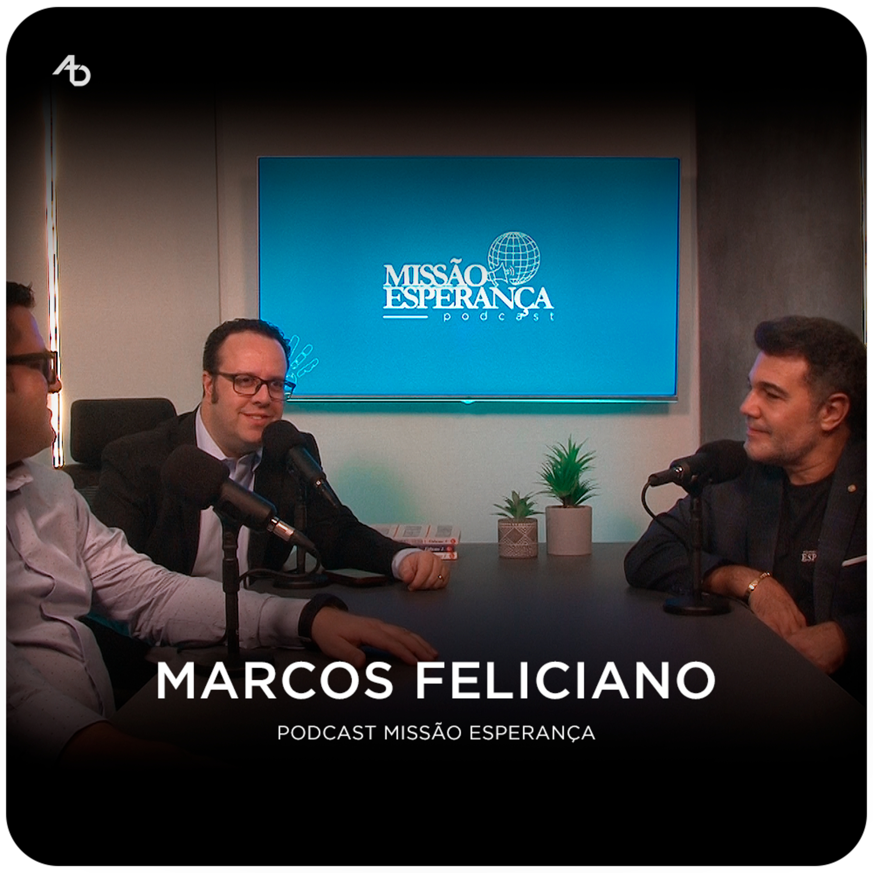 MARCOS FELICIANO - Podcast Missão Esperança episode artwork