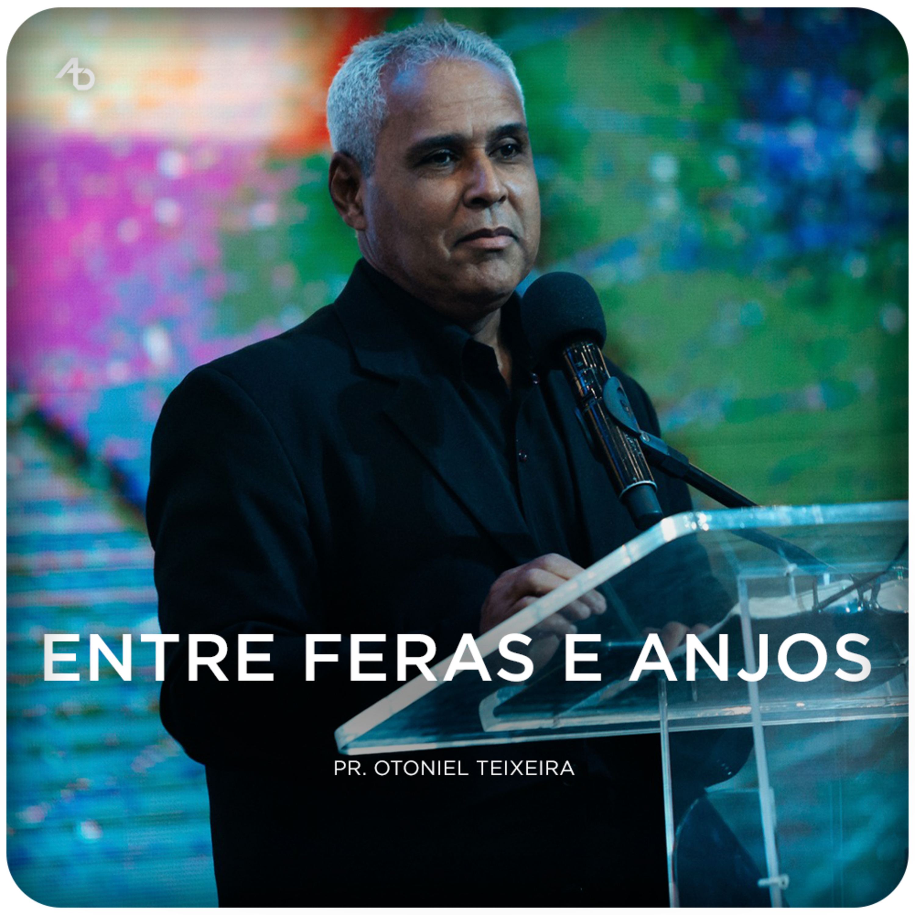 Entre feras e anjos - Pr. Otoniel Teixeira episode artwork