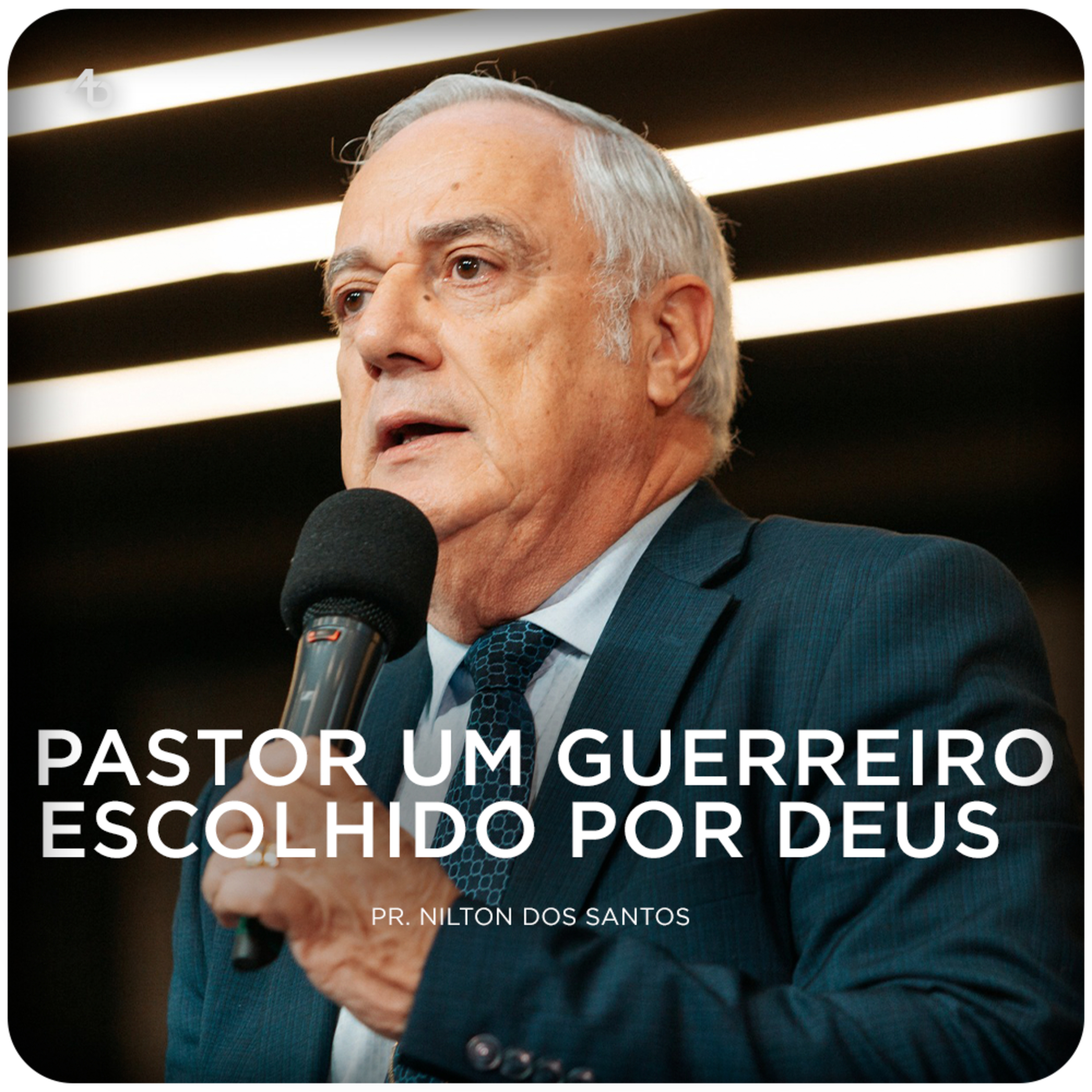 Pastor, um guerreiro escolhido por Deus - Pr. Nilton dos Santos episode artwork