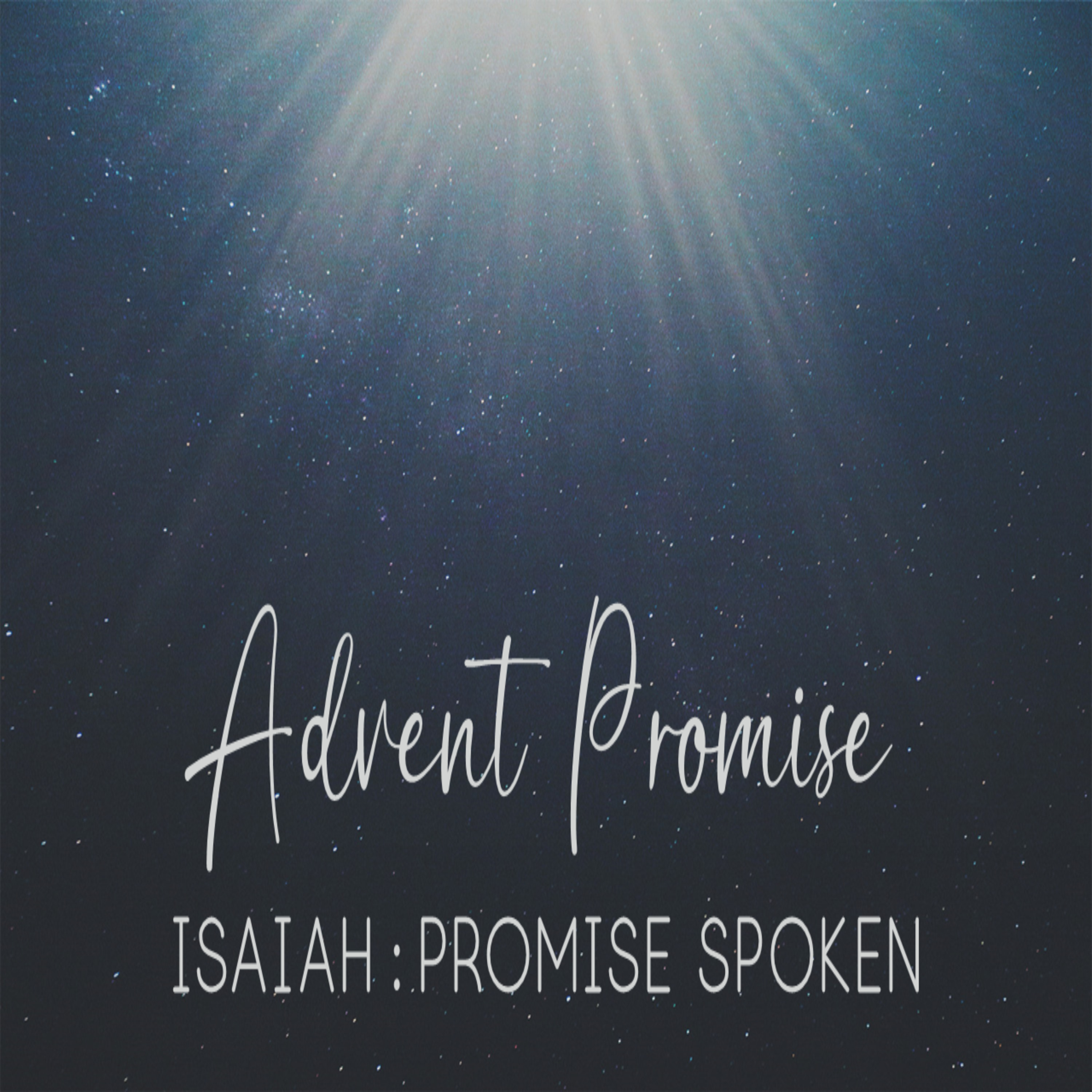 Advent Promise - Isaiah:Promise Spoken episode artwork