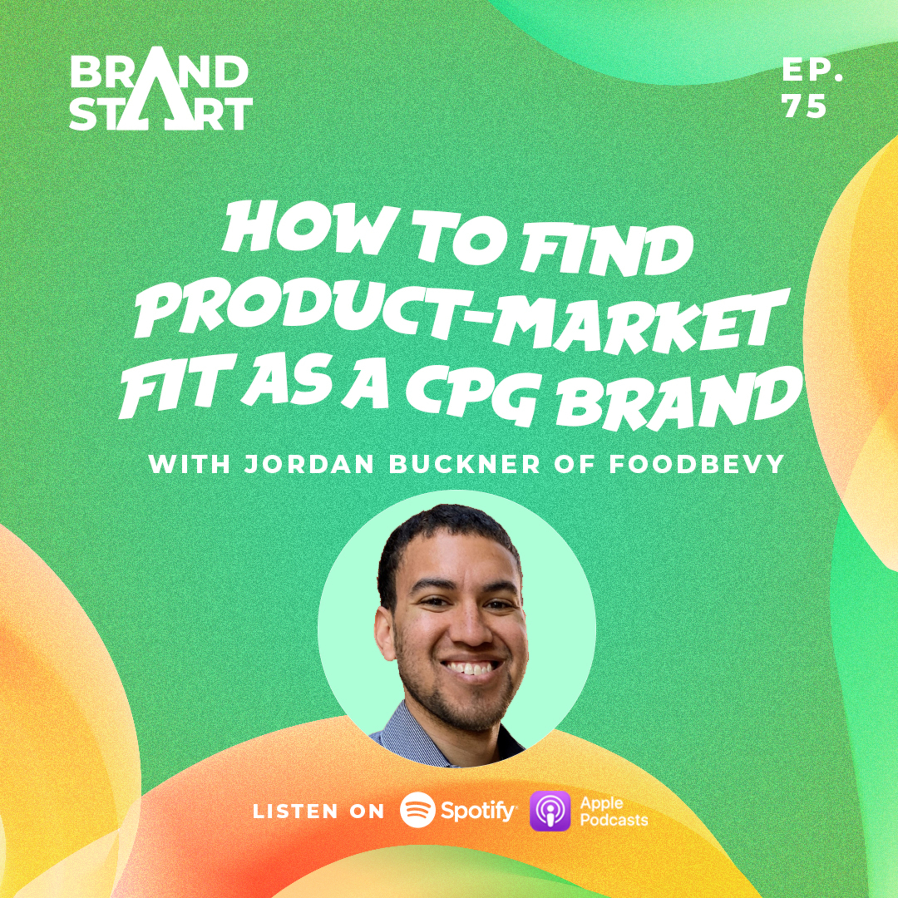 Brand Start Goes Healthy - Brand Development for Better-for-You Food and Beverage CPG Podcast