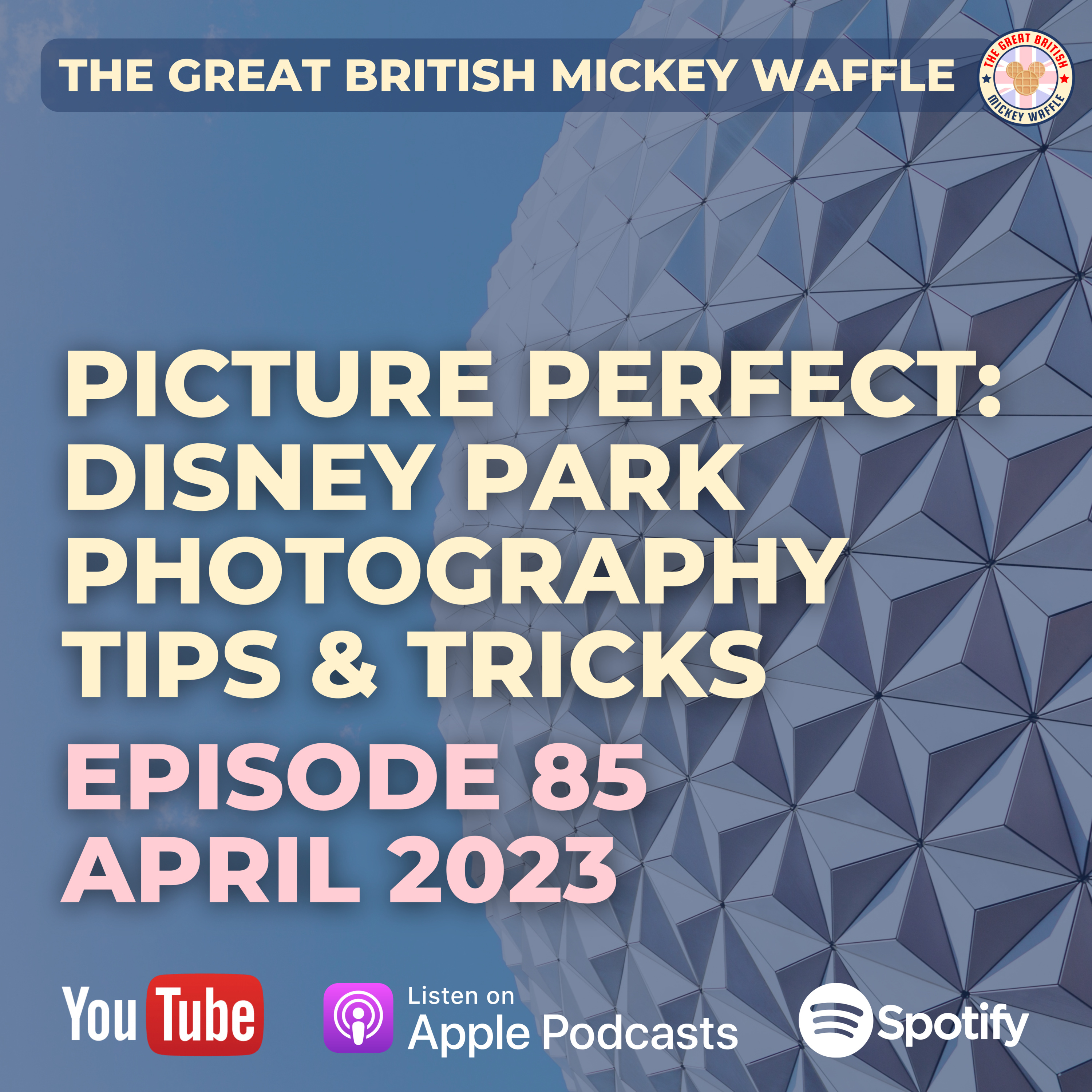 Episode 85: Picture Perfect: Disney Park Photography Tips and Tricks - April 2023 episode artwork