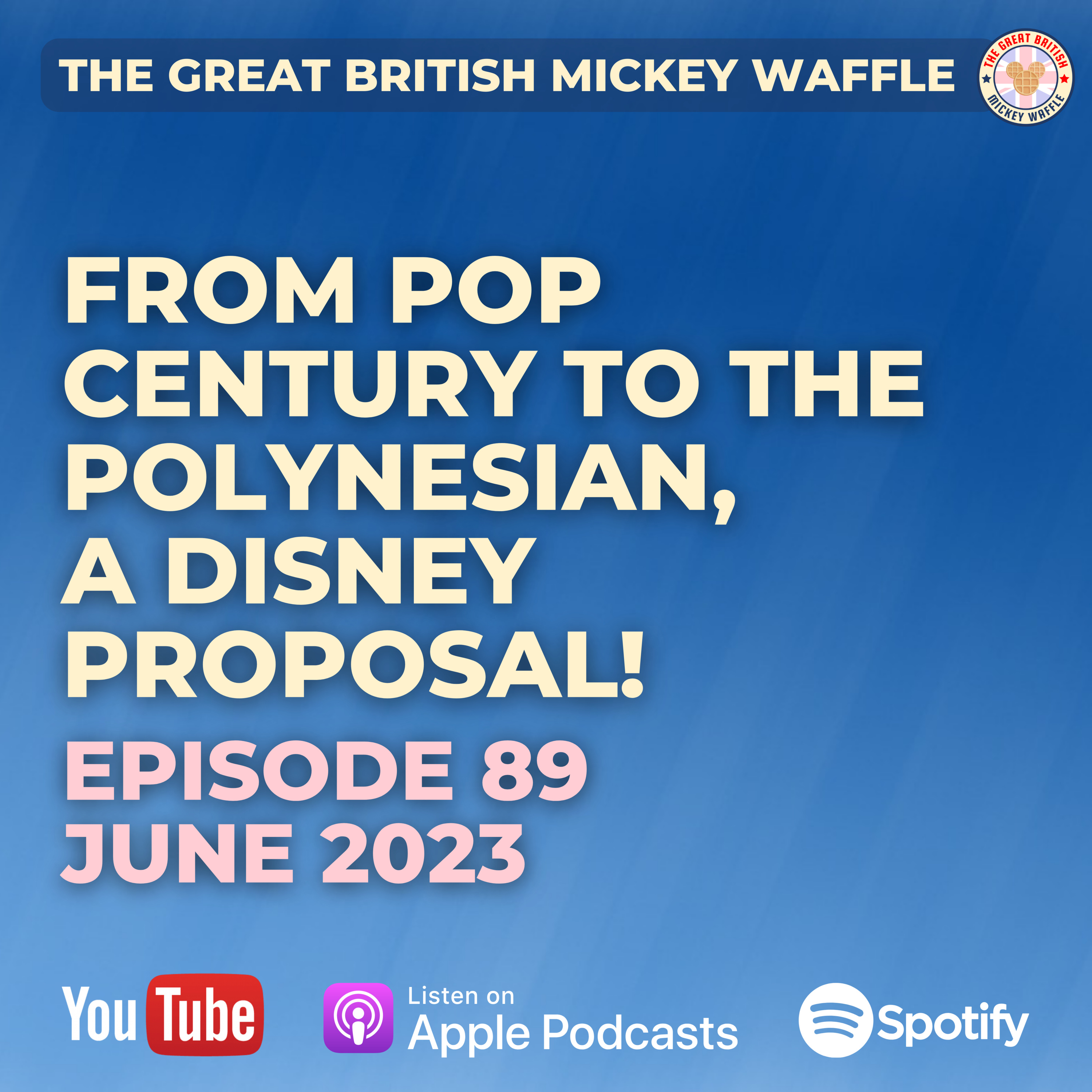 Episode 89: Enchanting Moments: From Pop Century to the Polynesian, A Disney Proposal! - June 2023 episode artwork
