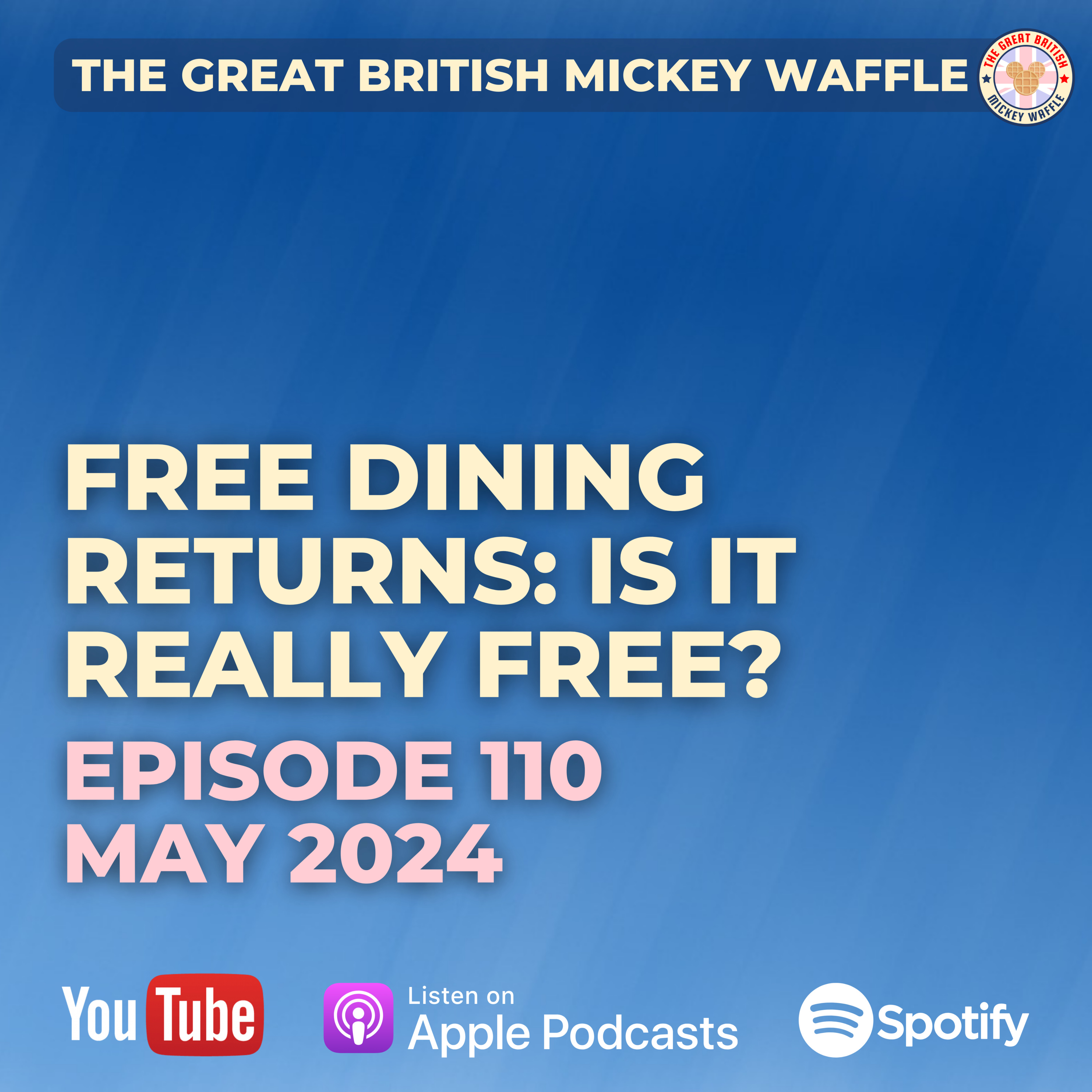 Episode 110: Free Dining Returns! Is it really FREE? - May 2024 episode artwork