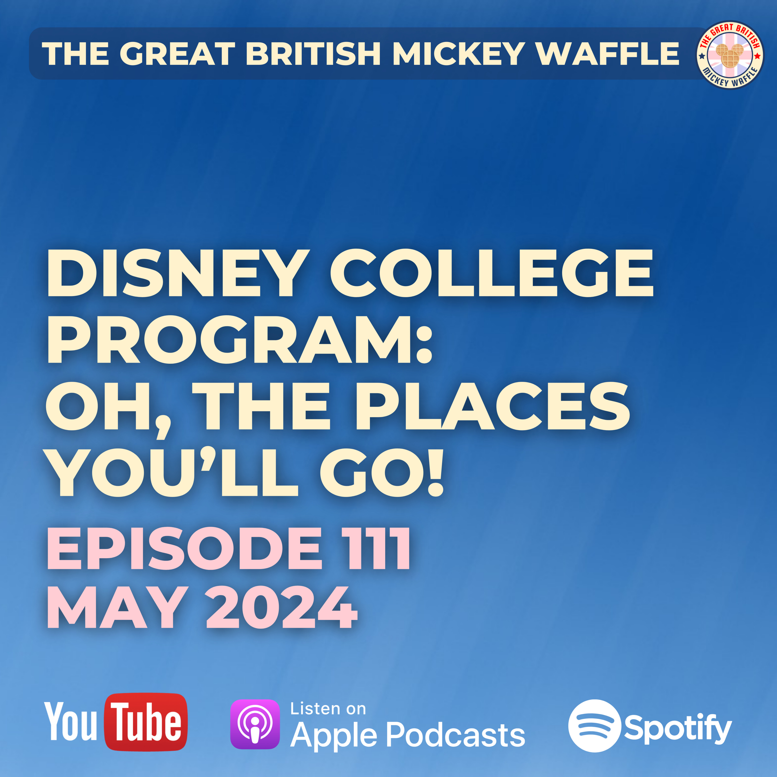 Disney College Program: Oh, The Places You'll Go! - May 2024 episode artwork