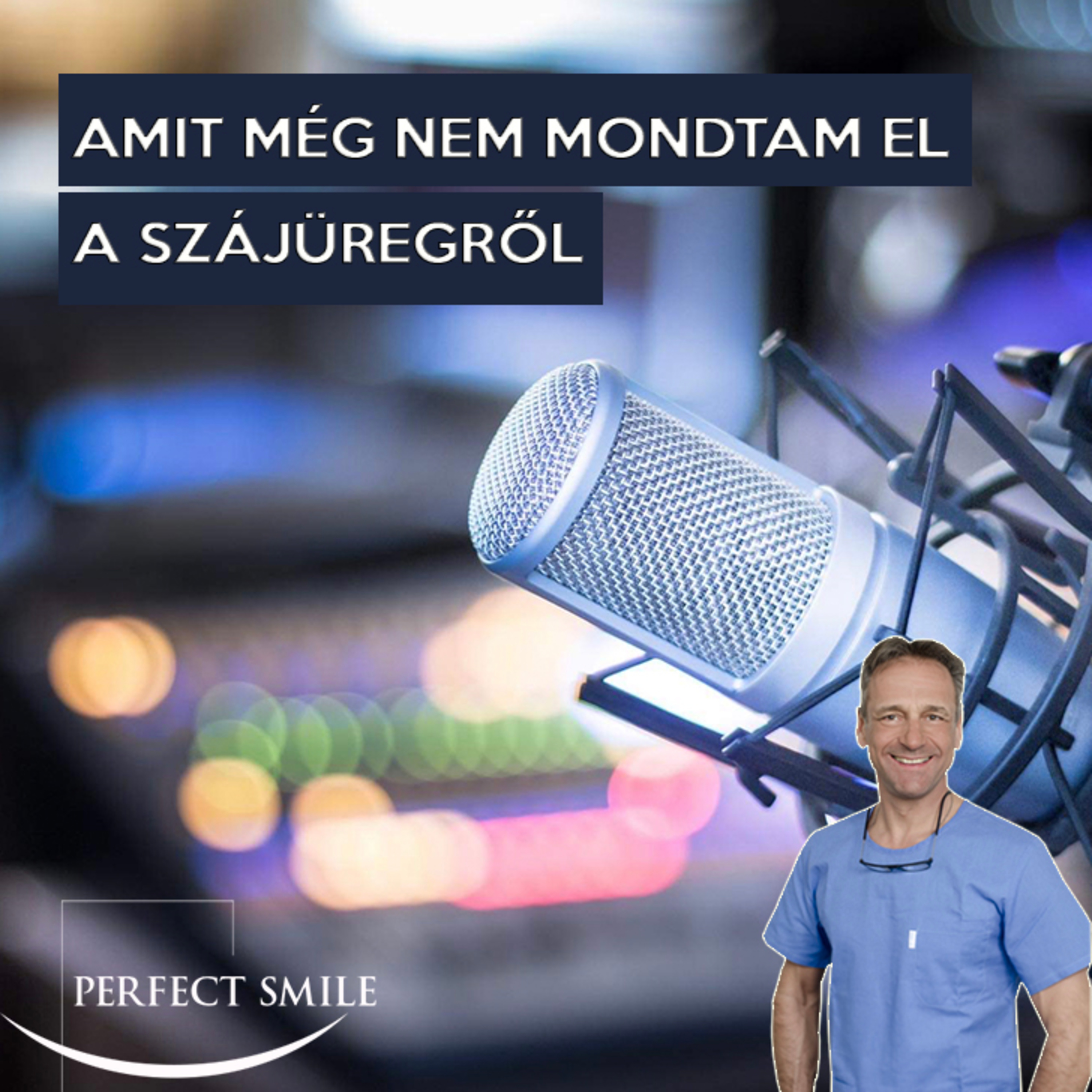 Amit még nem mondtam el a szájüregről // Dr. Balsai (Perfect Smile Podcast) 19. epizód