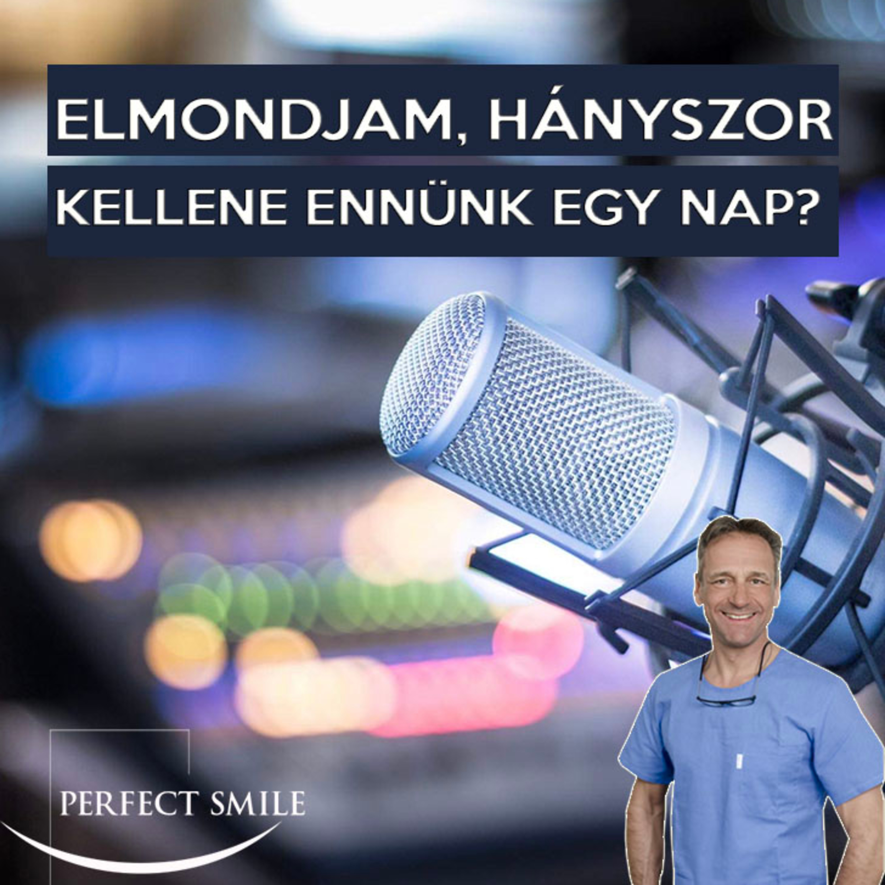 Elmondjam, hányszor kellene enned egy nap? // Dr. Balsai (Perfect Smile Podcast) 21. epizód