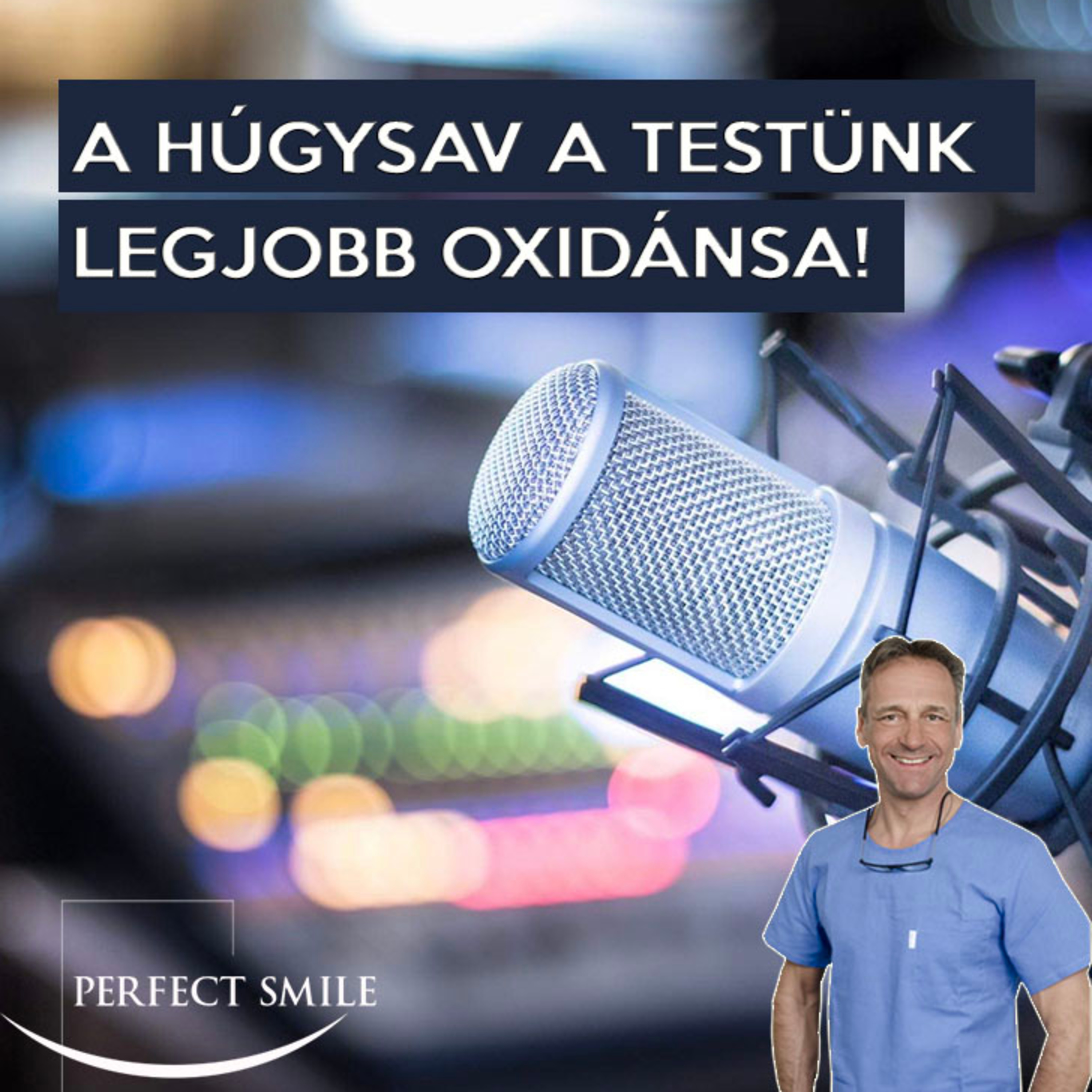 A húgysav a testünk legjobb oxidánsa! // Dr. Balsai (Perfect Smile Podcast) 22. epizód