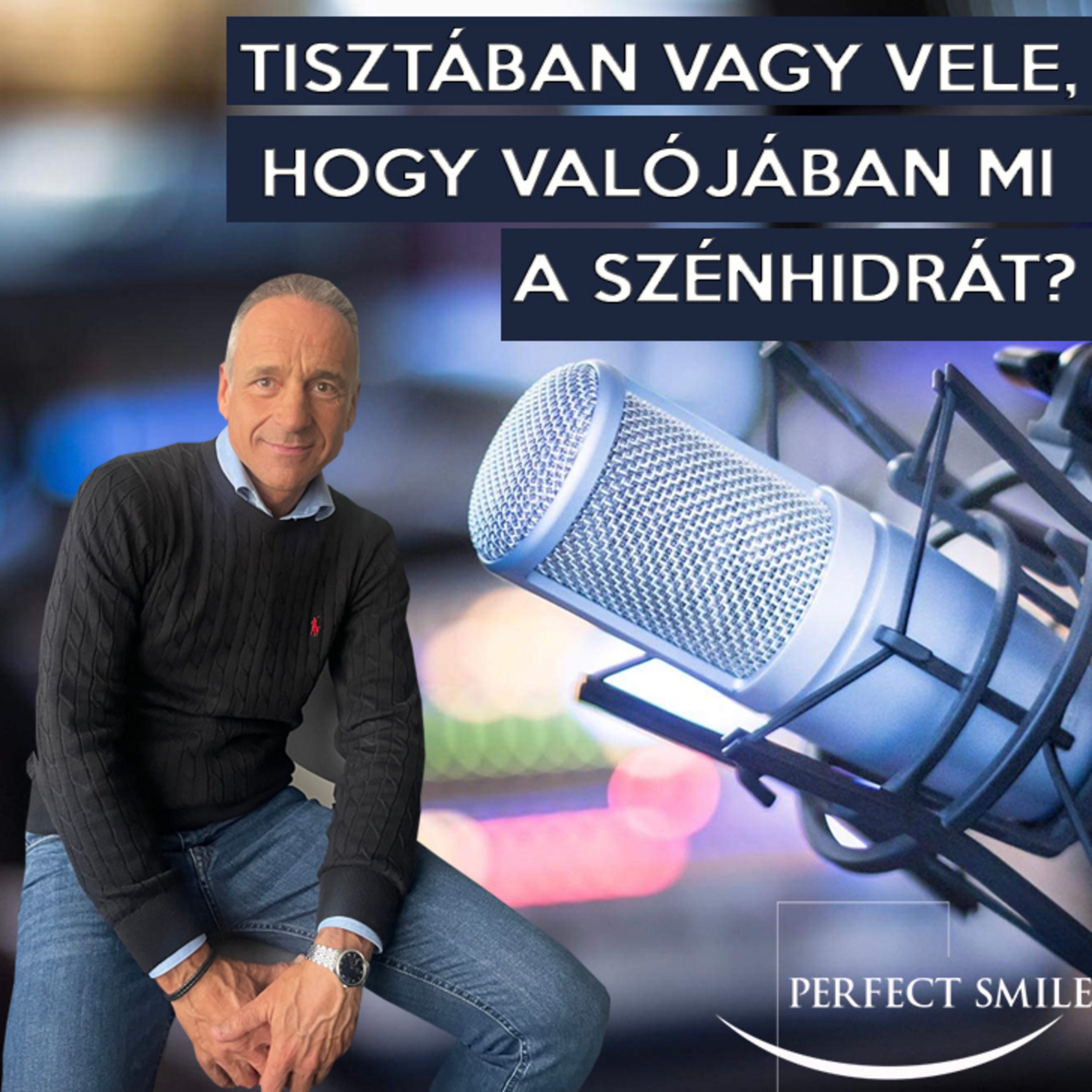 Tisztában vagy vele, hogy valójában mi a szénhidrát? // Dr. Balsai (Perfect Smile Podcast) 25. epizód